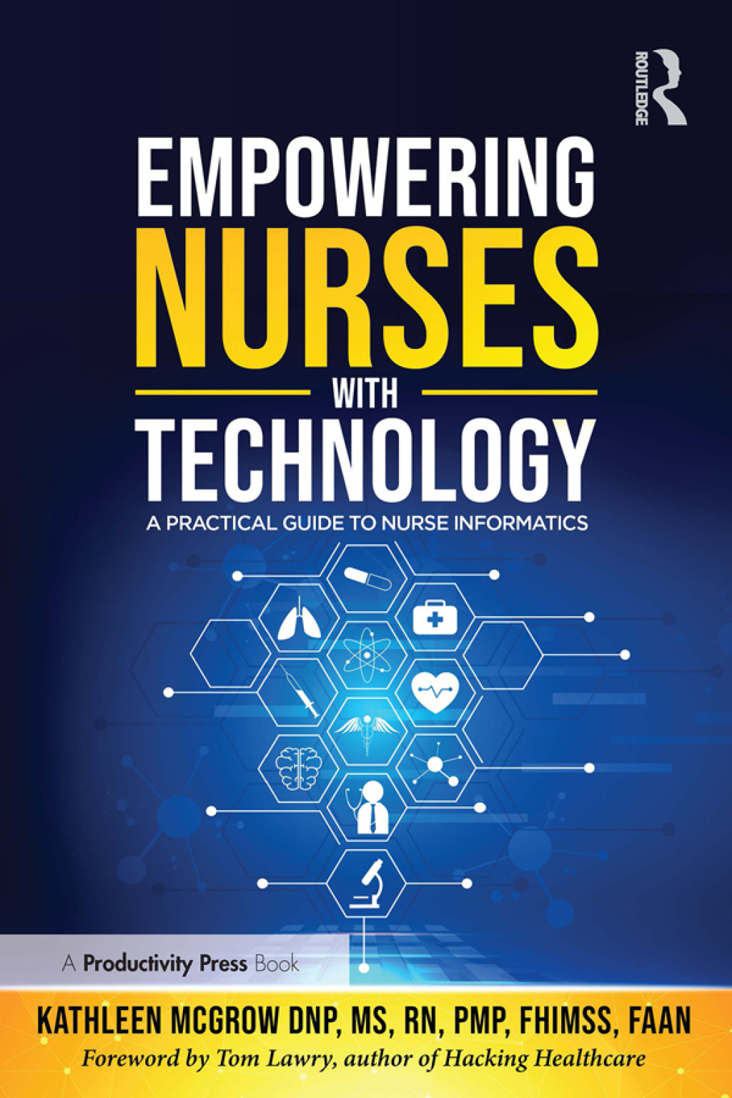 Empowering Nurses with Technology A Practical Guide to Nurse Informatics 1st Edition