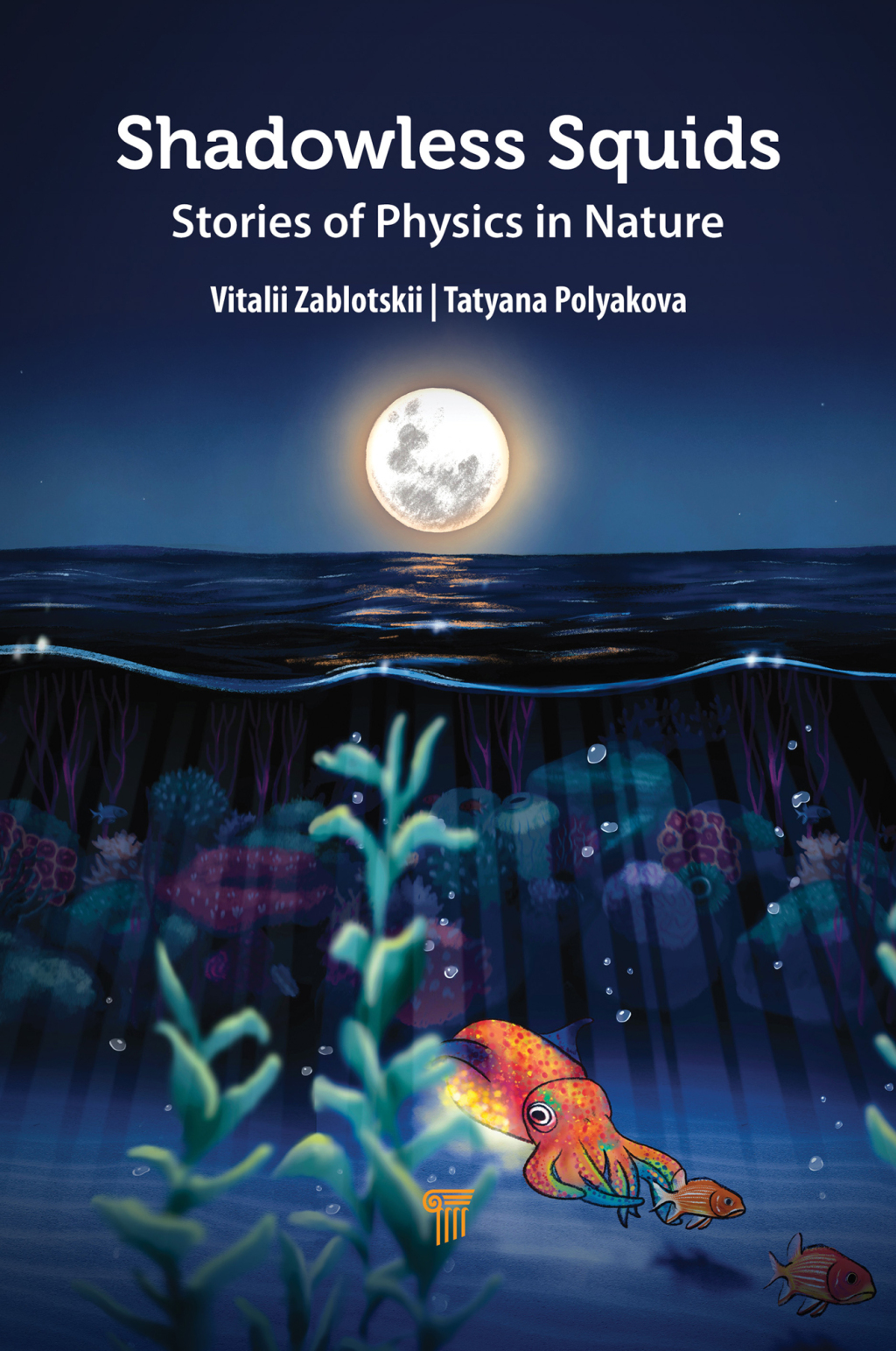 Shadowless Squids Stories of Physics in Nature 1st Edition