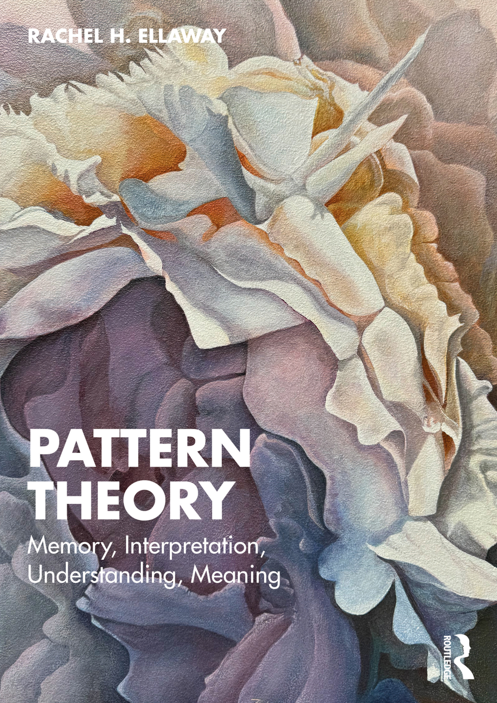 Pattern Theory Memory, Interpretation, Understanding, Meaning 1st Edition