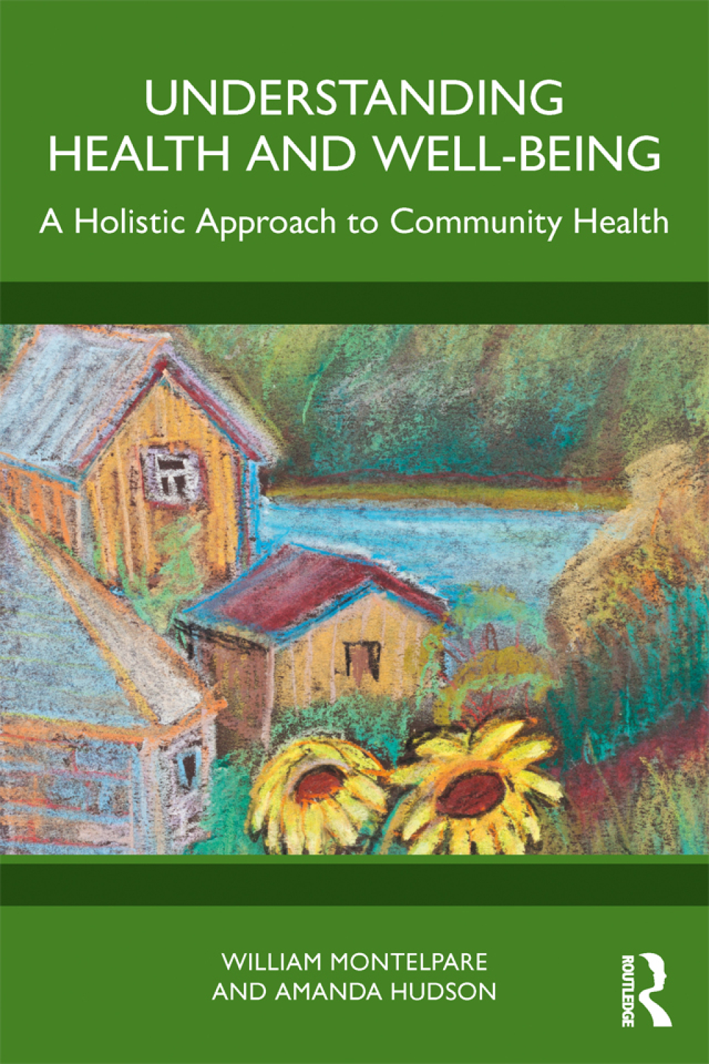 Understanding Health and Well-Being A Holistic Approach to Community Health 1st Edition