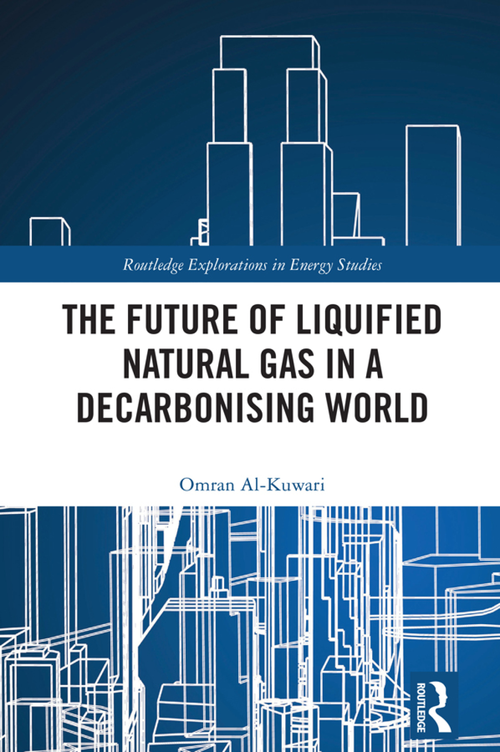 The Future of Liquified Natural Gas in a Decarbonising World 1st Edition