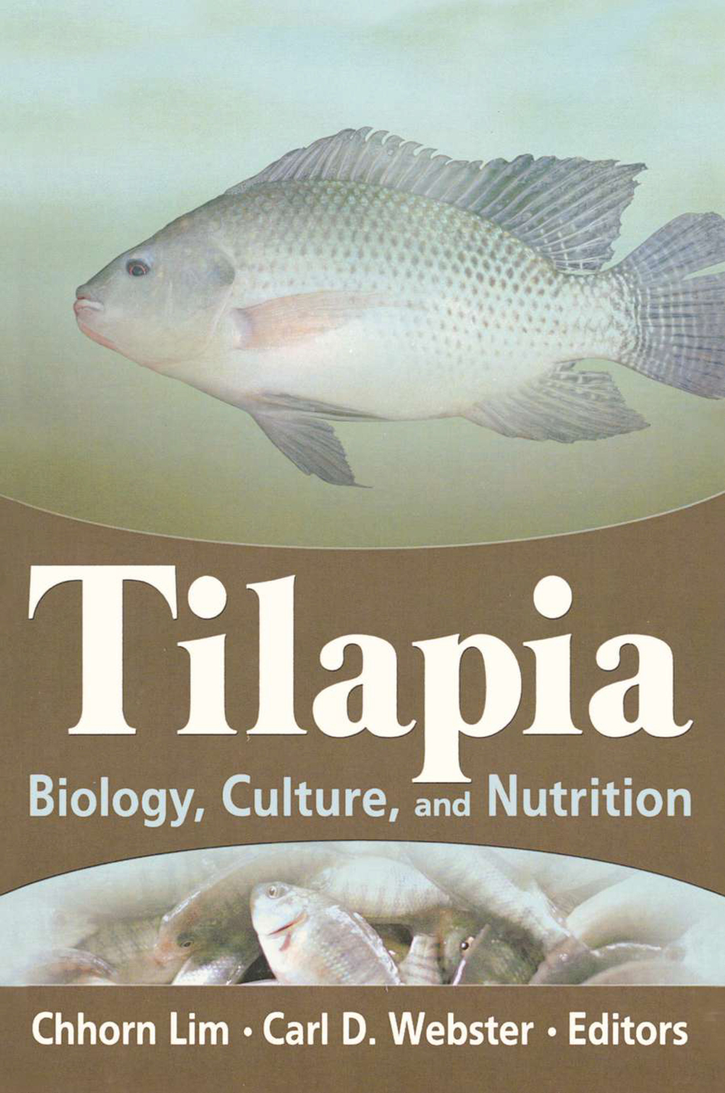 Tilapia Biology, Culture, and Nutrition 1st Edition