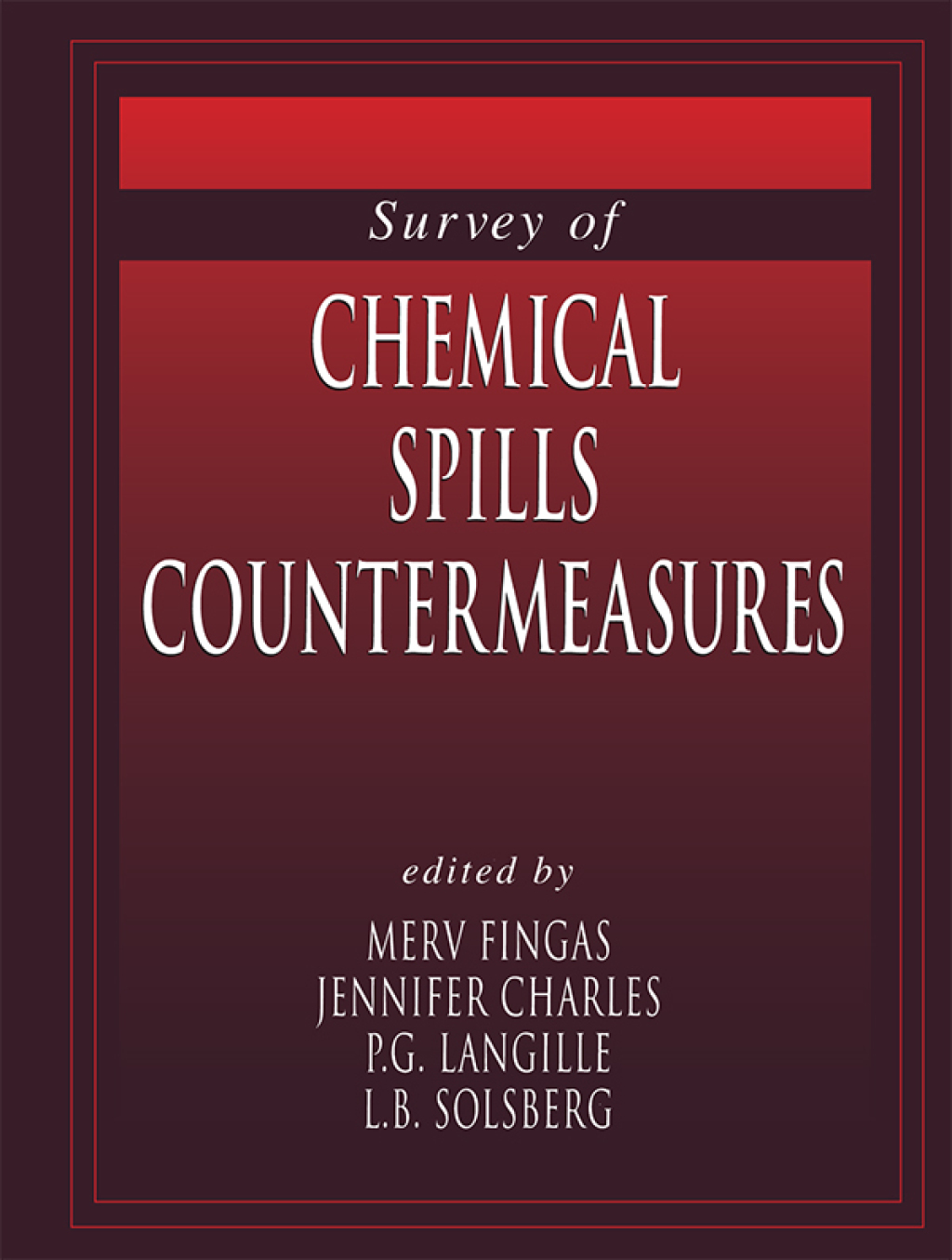 Survey of Chemical Spill Countermeasures 1st Edition