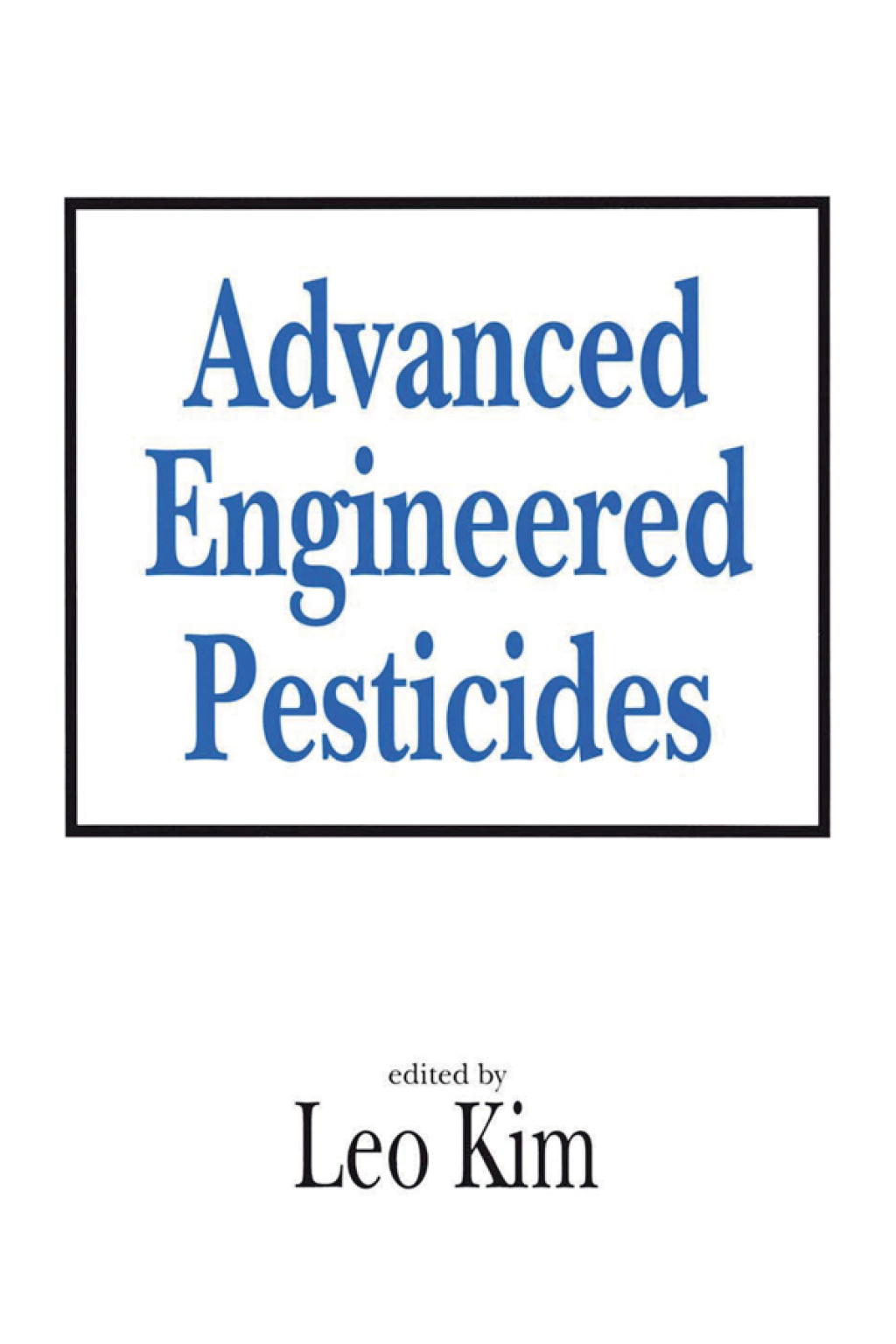 Advanced Engineered Pesticides 1st Edition