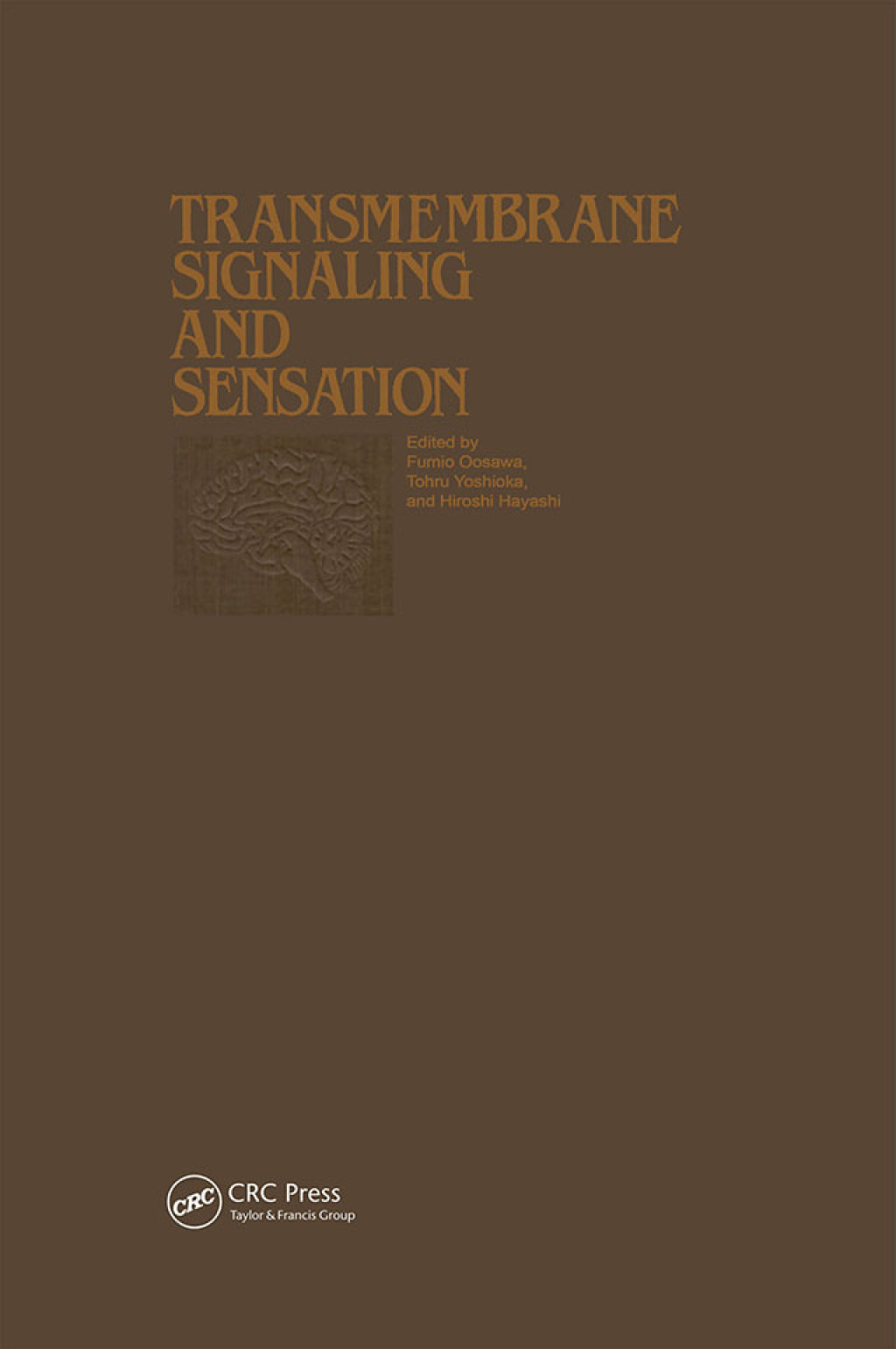 Proceedings of the Taniguchi Symposia on Brain Sciences, Volume 7: Transmembrane Signaling and Sensation 1st Edition