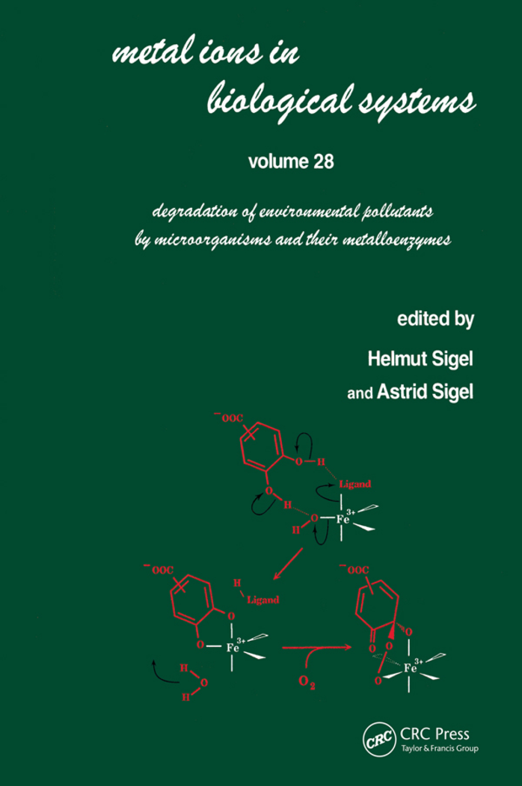 Metal Ions in Biological Systems Volume 28: Degradation of Environmental Pollutants by Microorganisms and Their Metalloenzymes 1st Edition