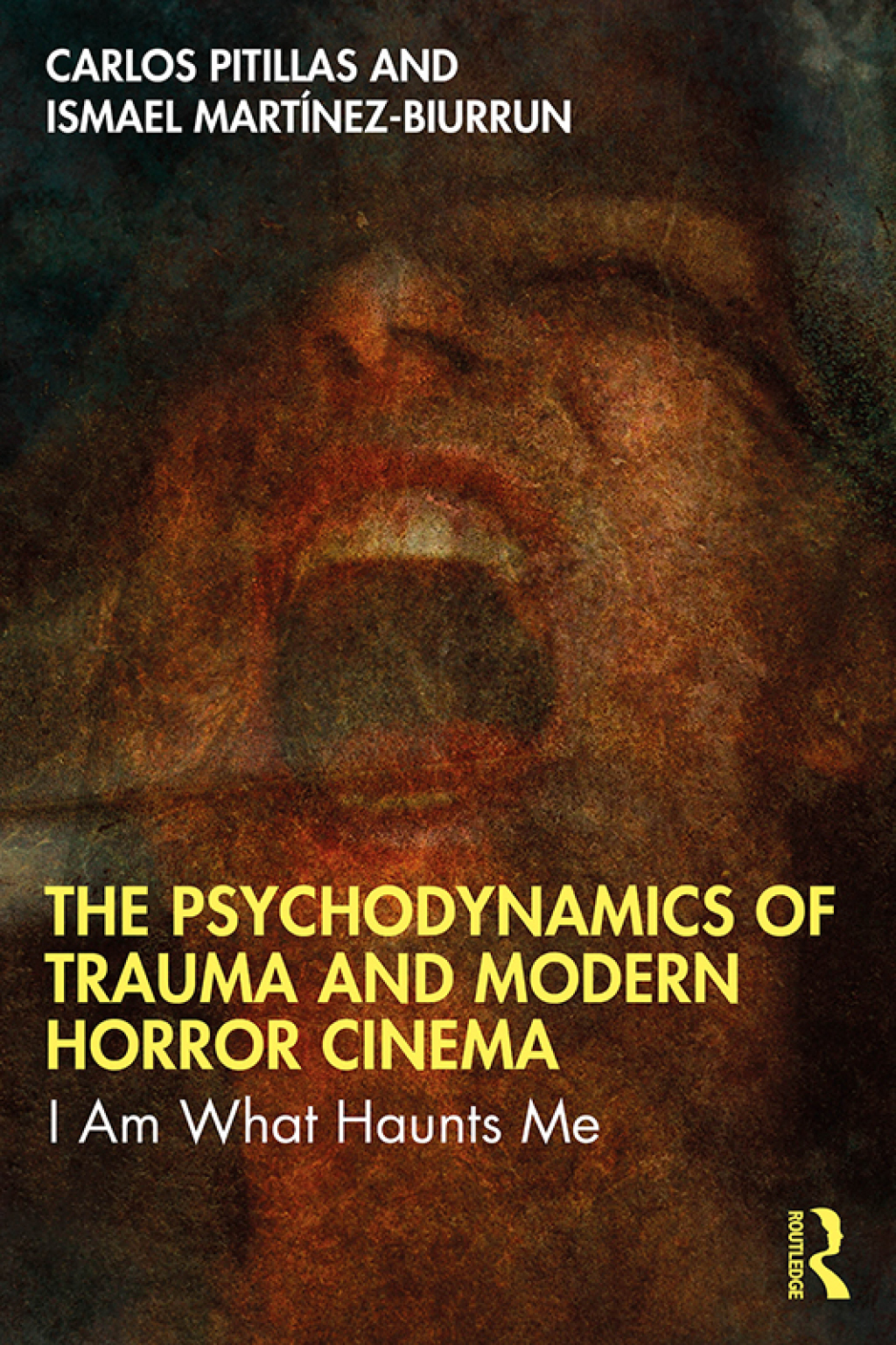 The Psychodynamics of Trauma and Modern Horror Cinema I Am What Haunts Me 1st Edition