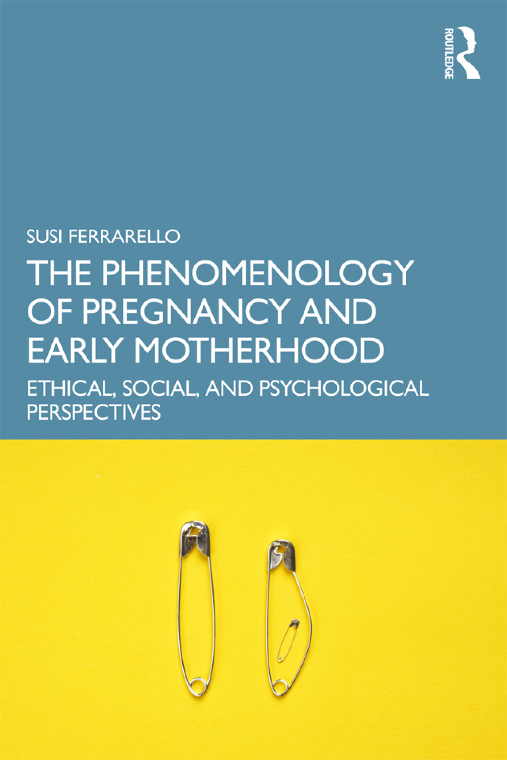 The Phenomenology of Pregnancy and Early Motherhood Ethical, Social, and Psychological Perspectives 1st Edition