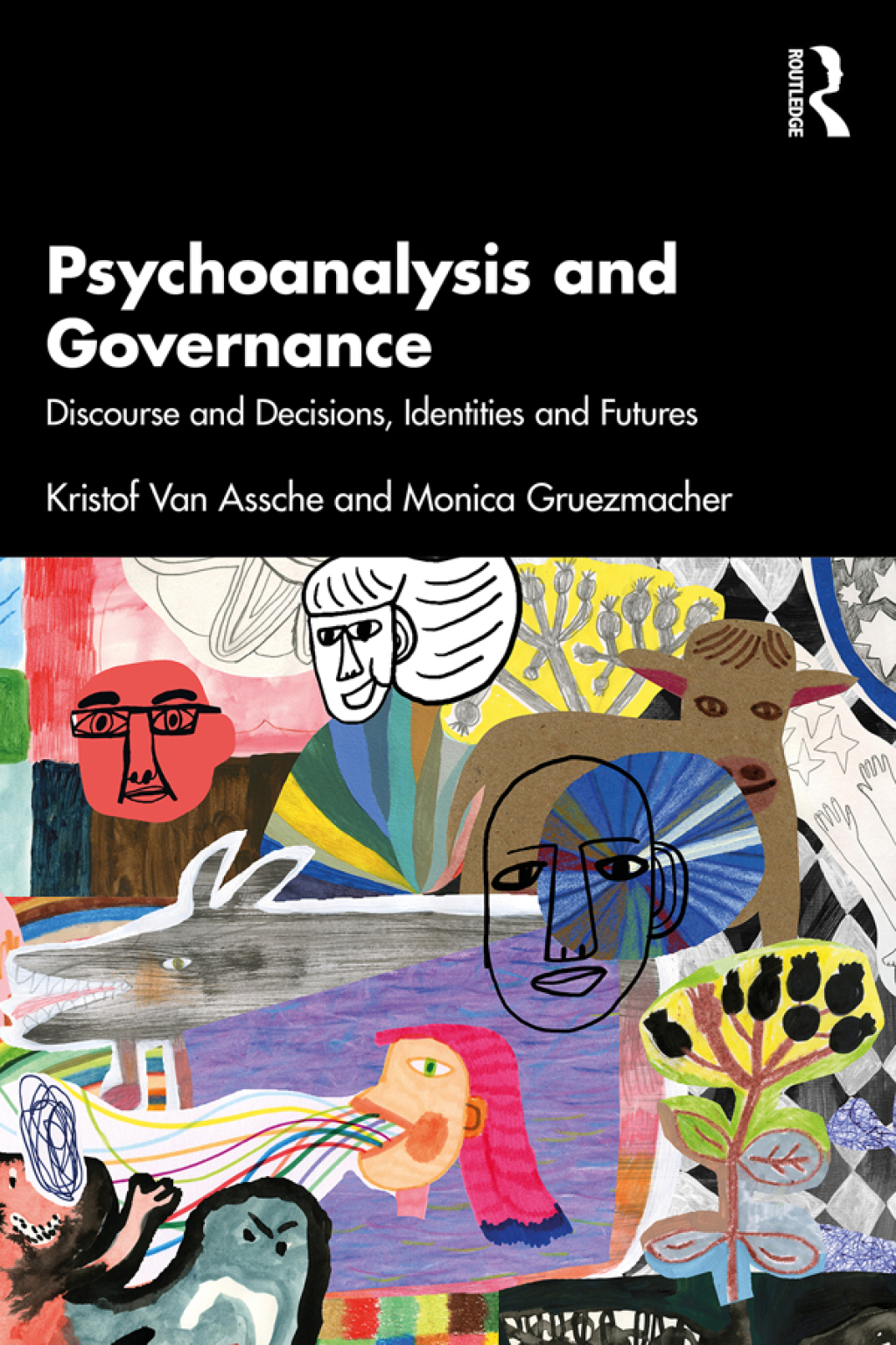 Psychoanalysis and Governance Discourse and Decisions, Identities and Futures 1st Edition