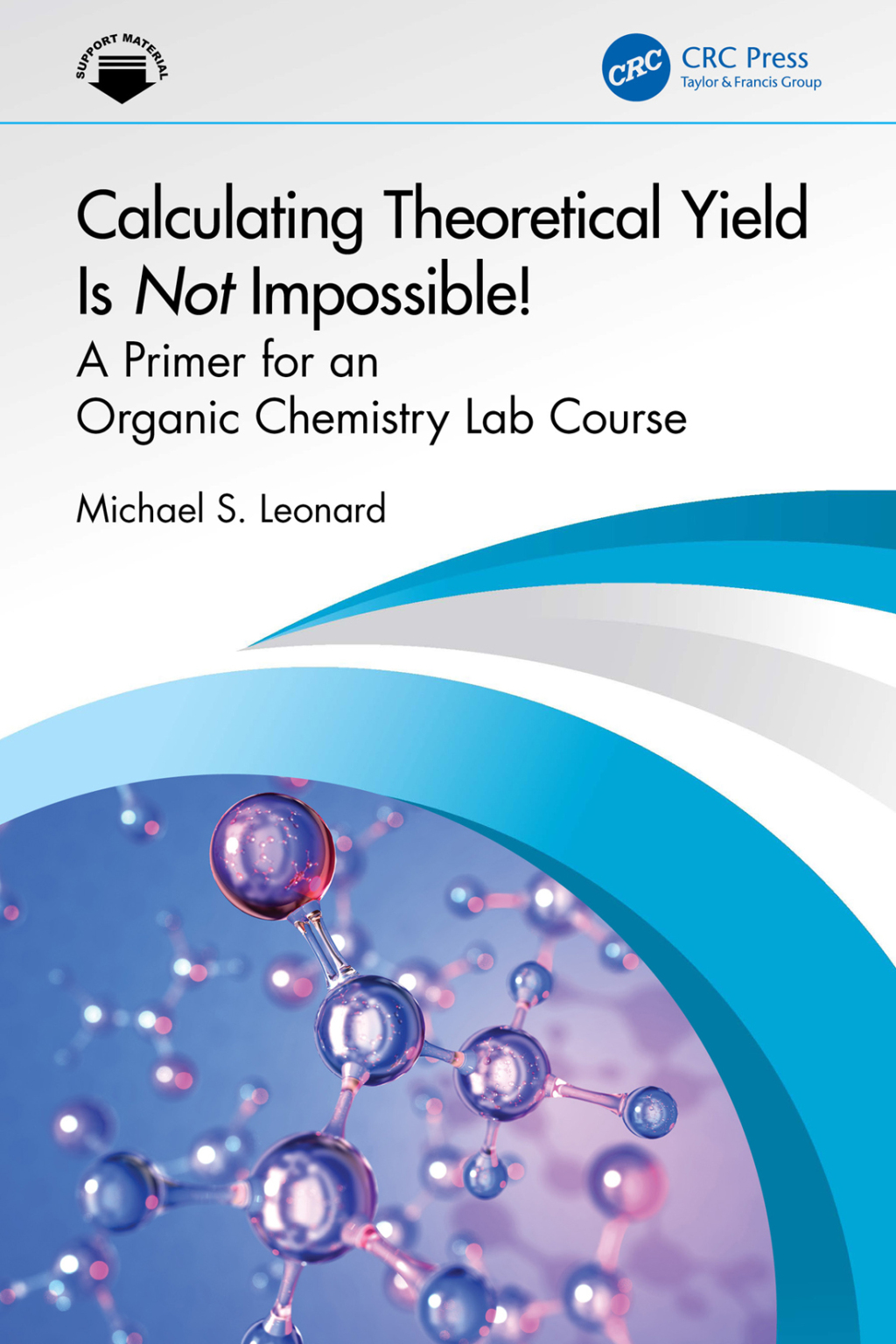Calculating Theoretical Yield Is Not Impossible! A Primer for an Organic Chemistry Lab Course 1st Edition