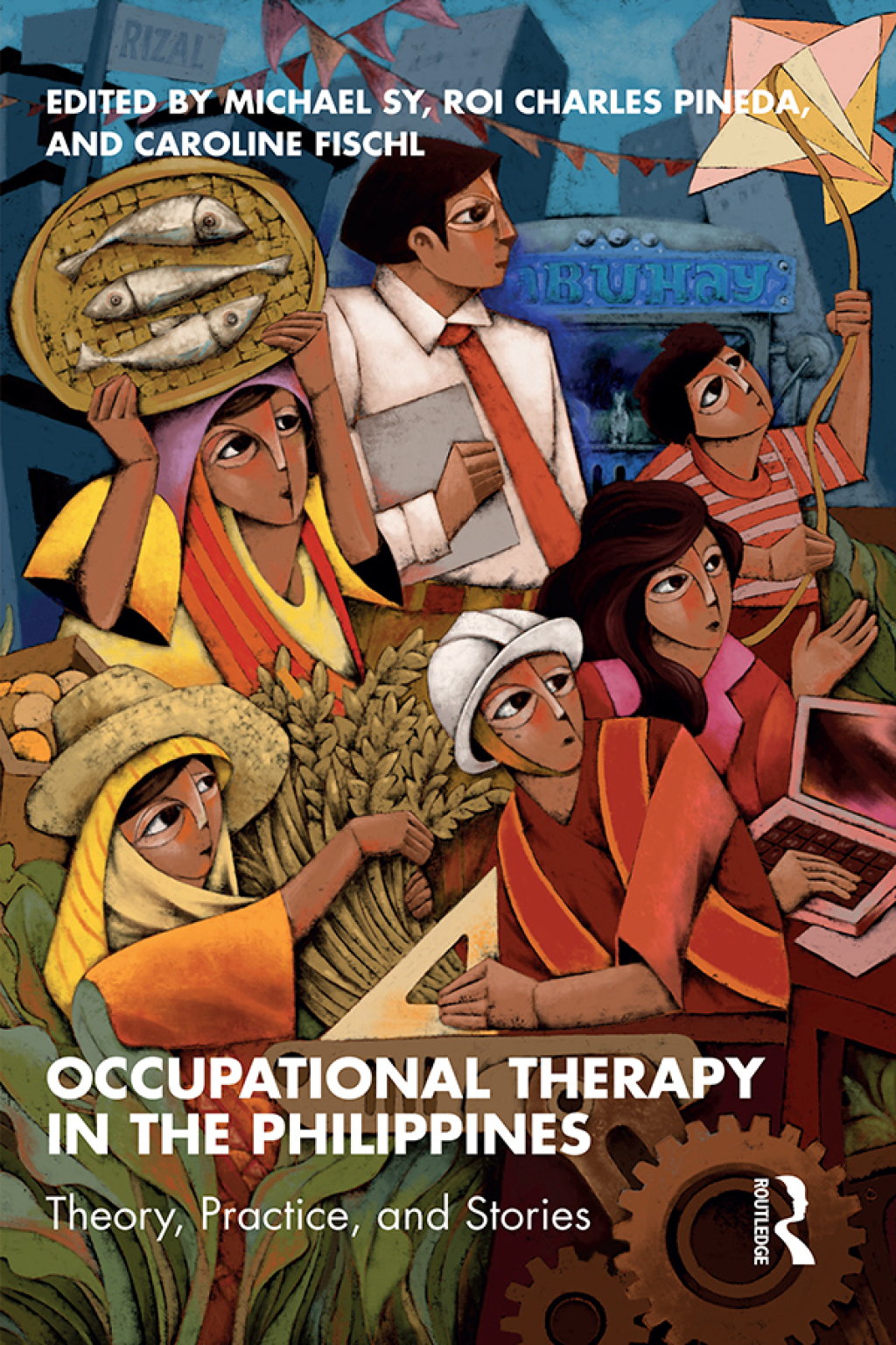 Occupational Therapy in the Philippines Theory, Practice, and Stories 1st Edition