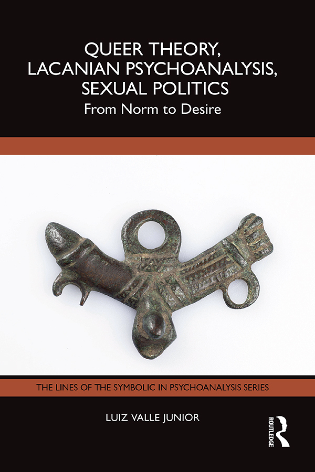 Queer Theory, Lacanian Psychoanalysis, Sexual Politics From Norm to Desire 1st Edition