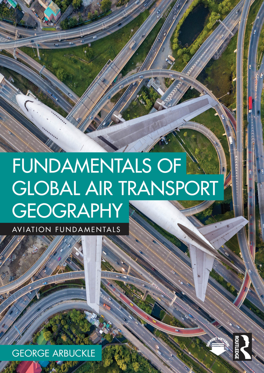 Fundamentals of Global Air Transport Geography 1st Edition