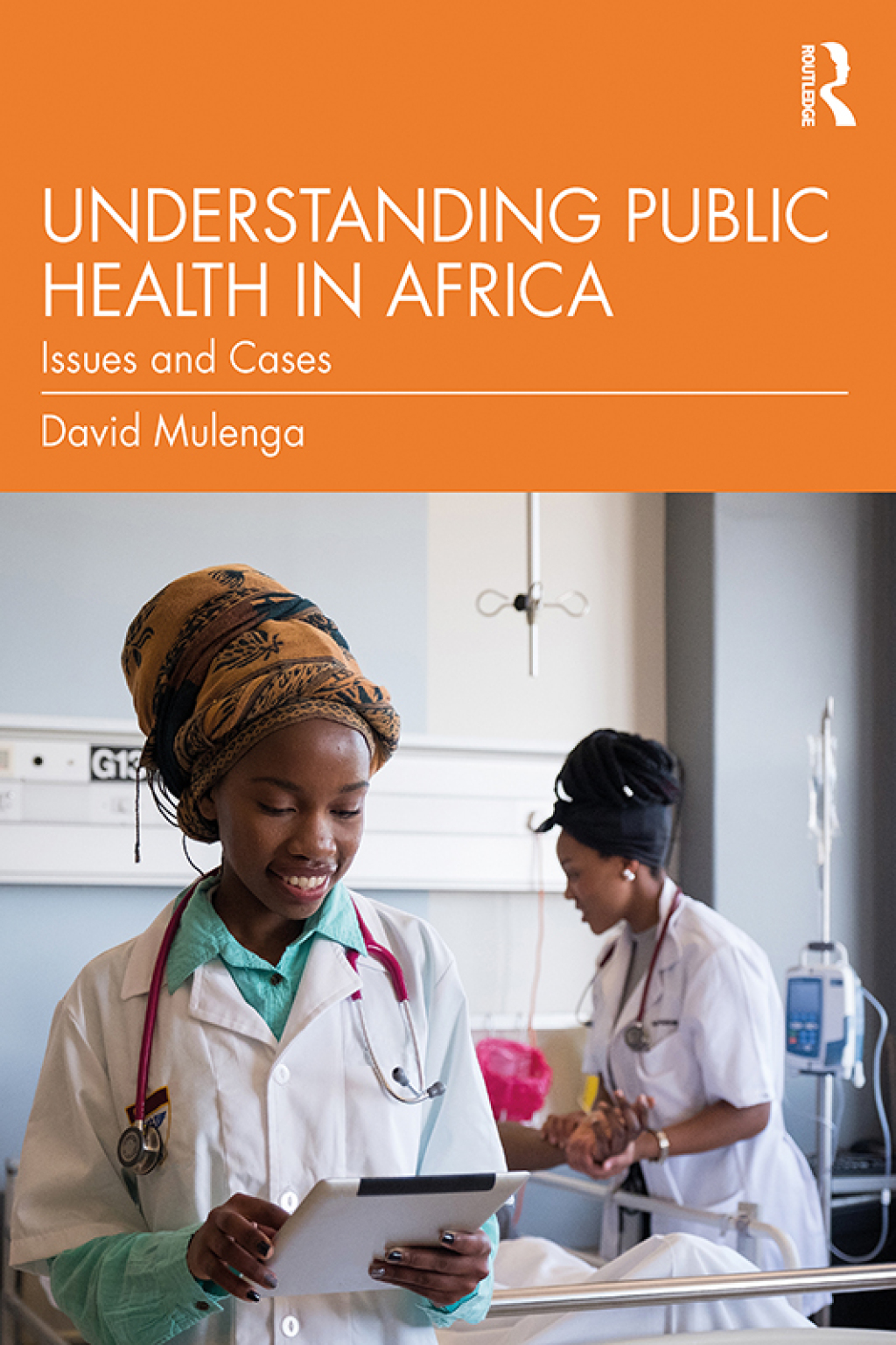 Understanding Public Health in Africa Issues and Cases 1st Edition