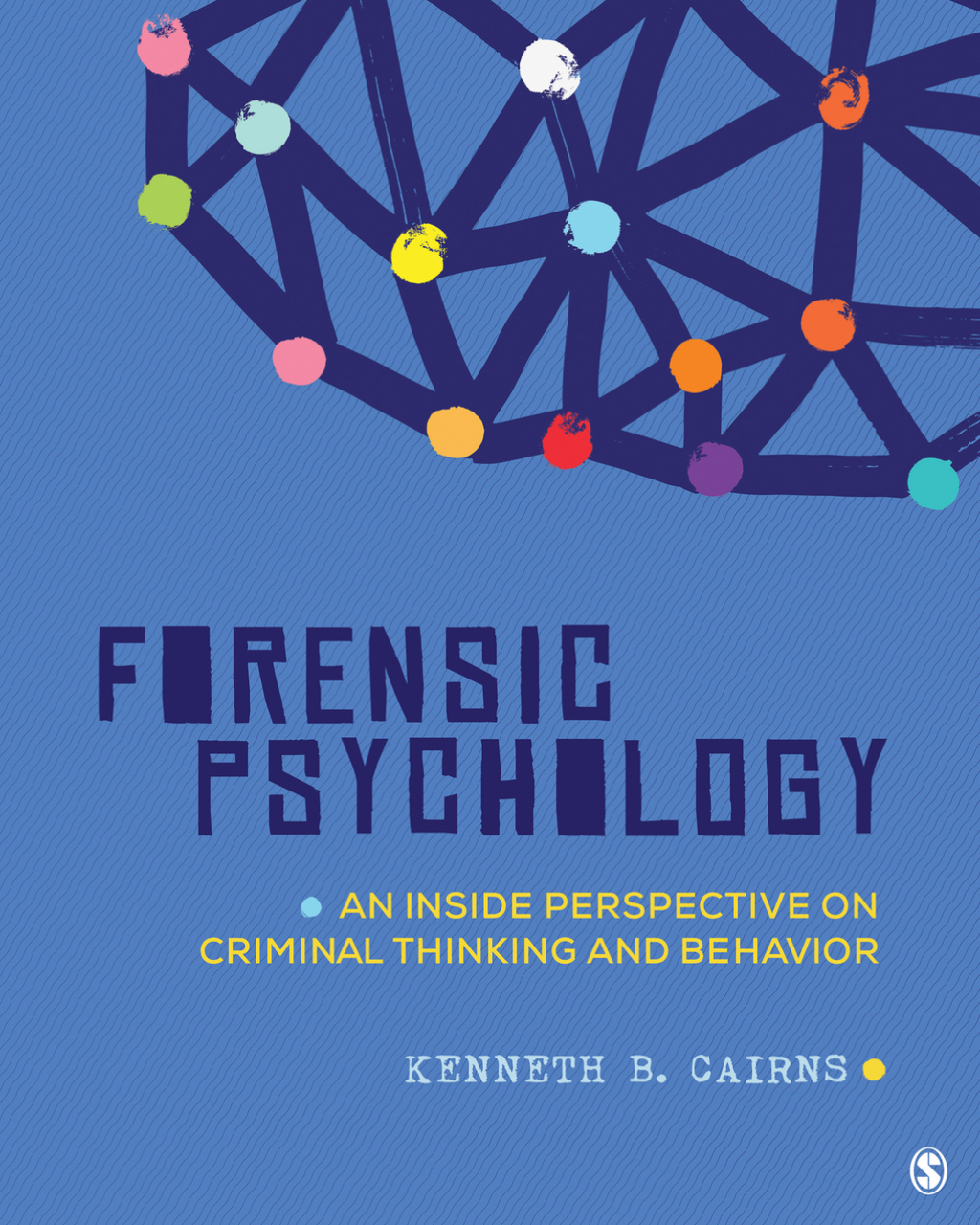 Forensic Psychology An Inside Perspective on Criminal Thinking and Behavior 1st Edition