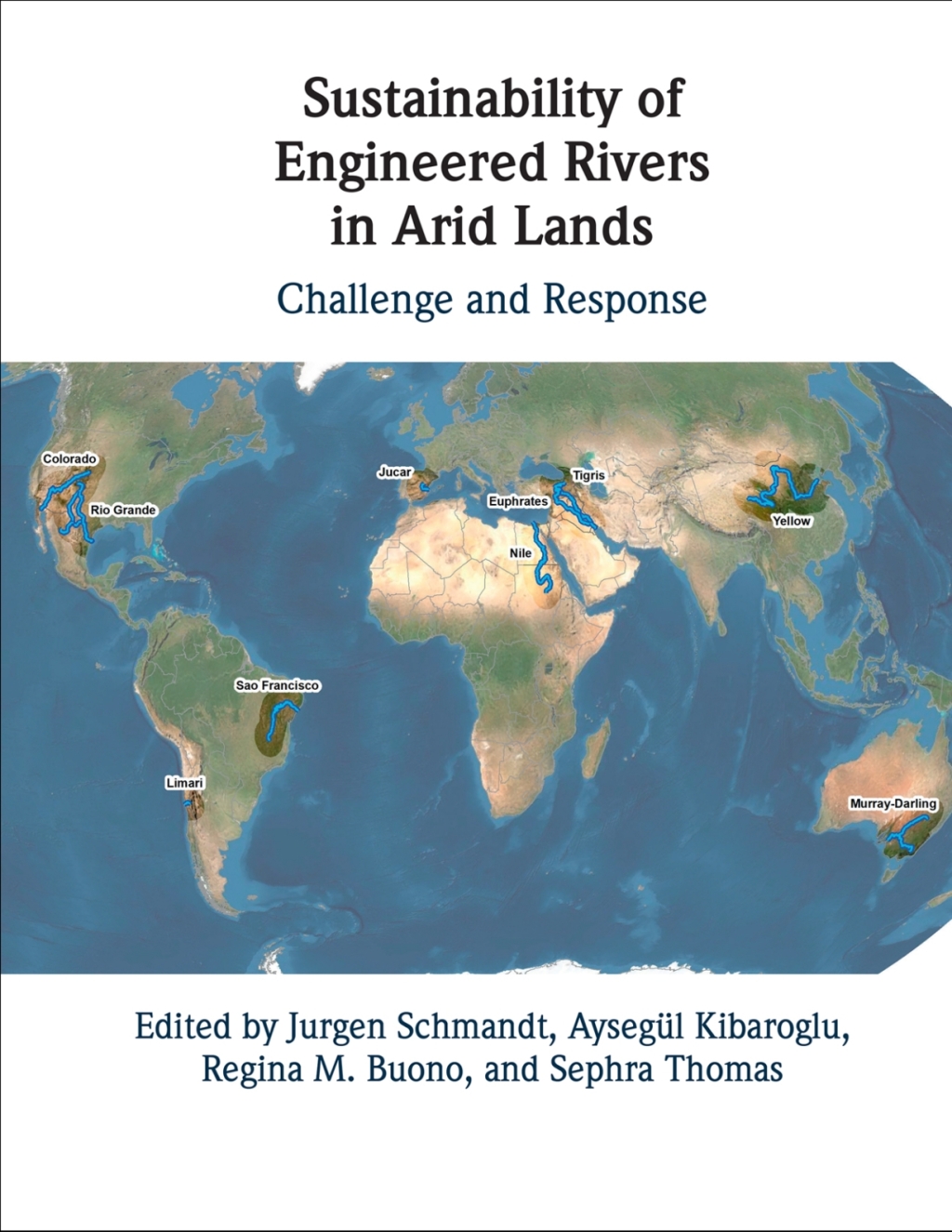 Sustainability of Engineered Rivers In Arid Lands Challenge and Response 