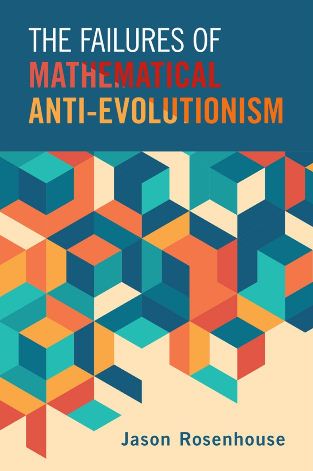 The Failures of Mathematical Anti-Evolutionism 