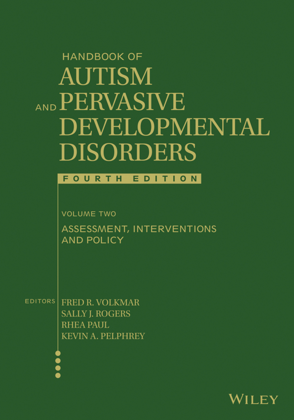 Handbook of Autism and Pervasive Developmental Disorders, Assessment, Interventions, and Policy 4th Edition