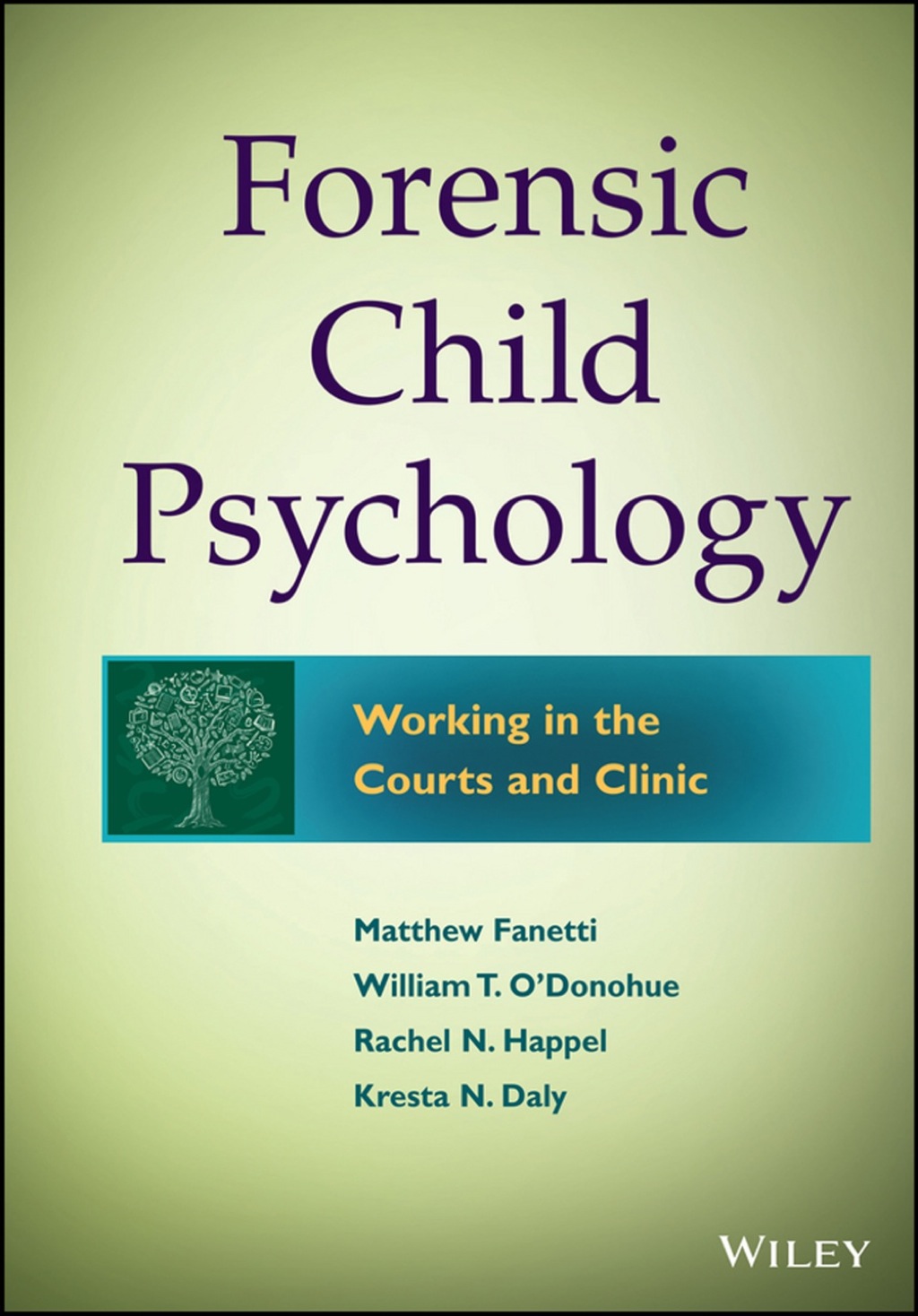 Forensic Child Psychology: Working in the Courts and Clinic 1st Edition