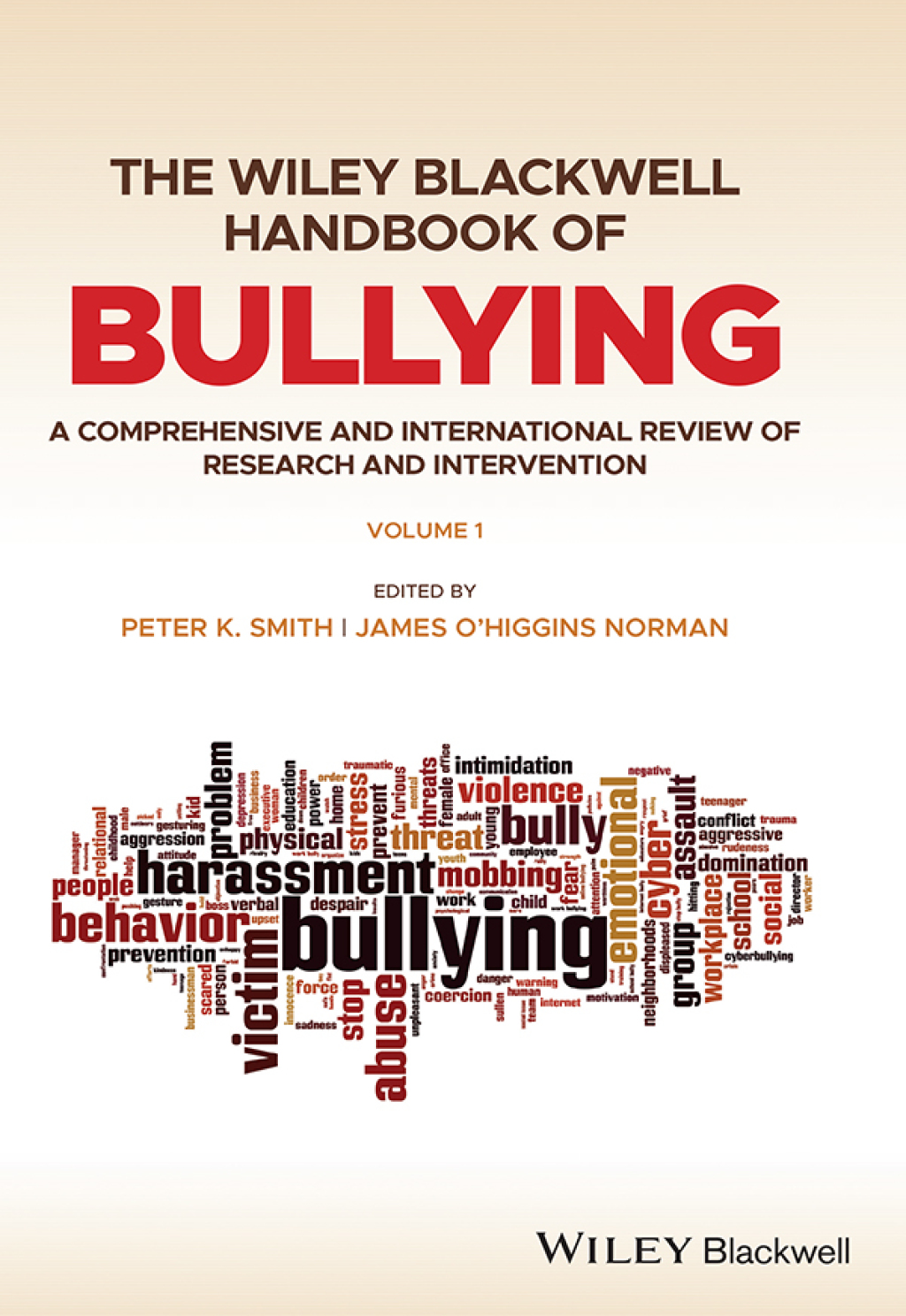 The Wiley Blackwell Handbook of Bullying: A Comprehensive and International Review of Research and Intervention A Comprehensive and International Review of Research and Intervention 1st Edition