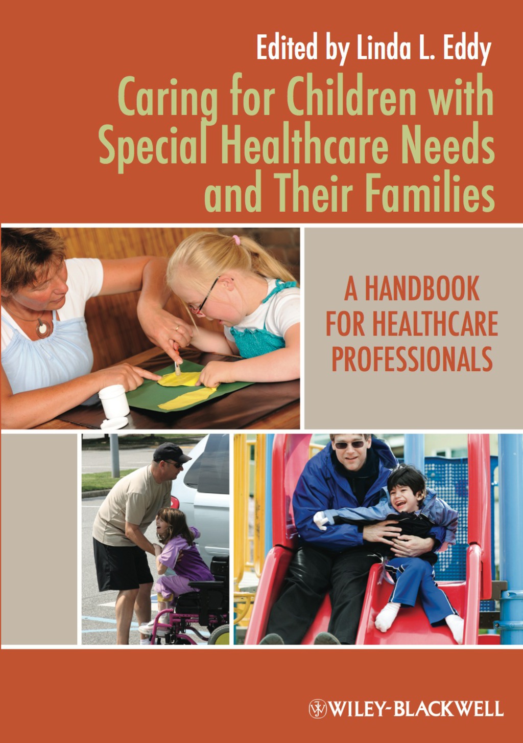 Caring for Children with Special Healthcare Needs and Their Families: A Handbook for Healthcare Professionals 1st Edition
