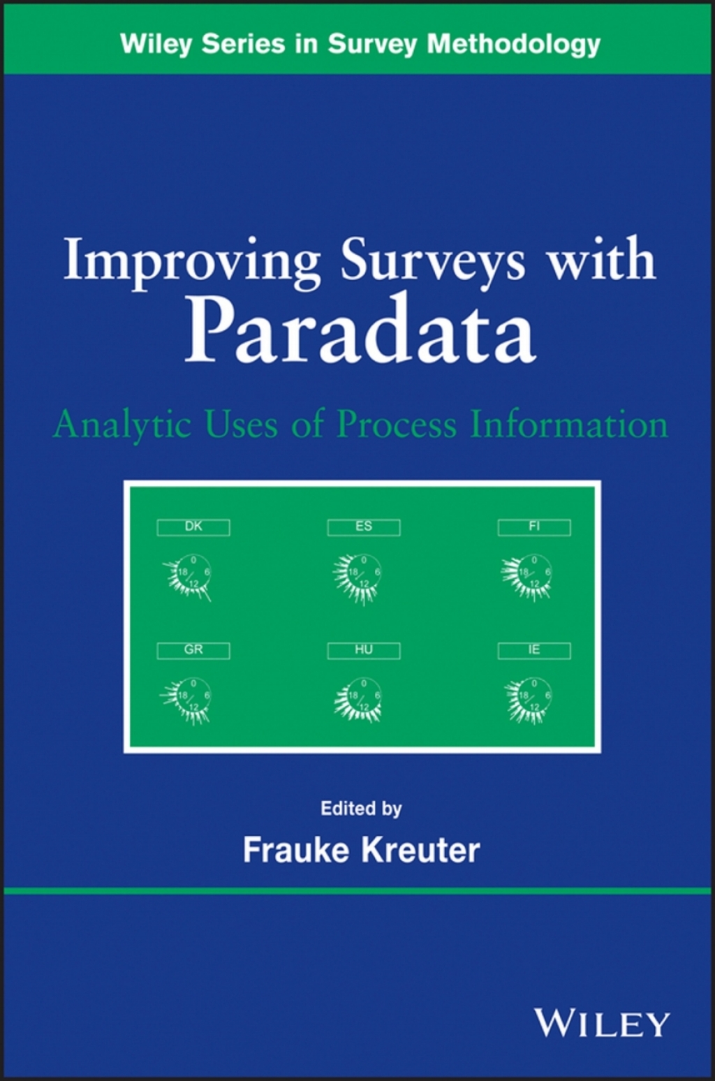 Improving Surveys with Paradata Analytic Uses of Process Information 1st Edition