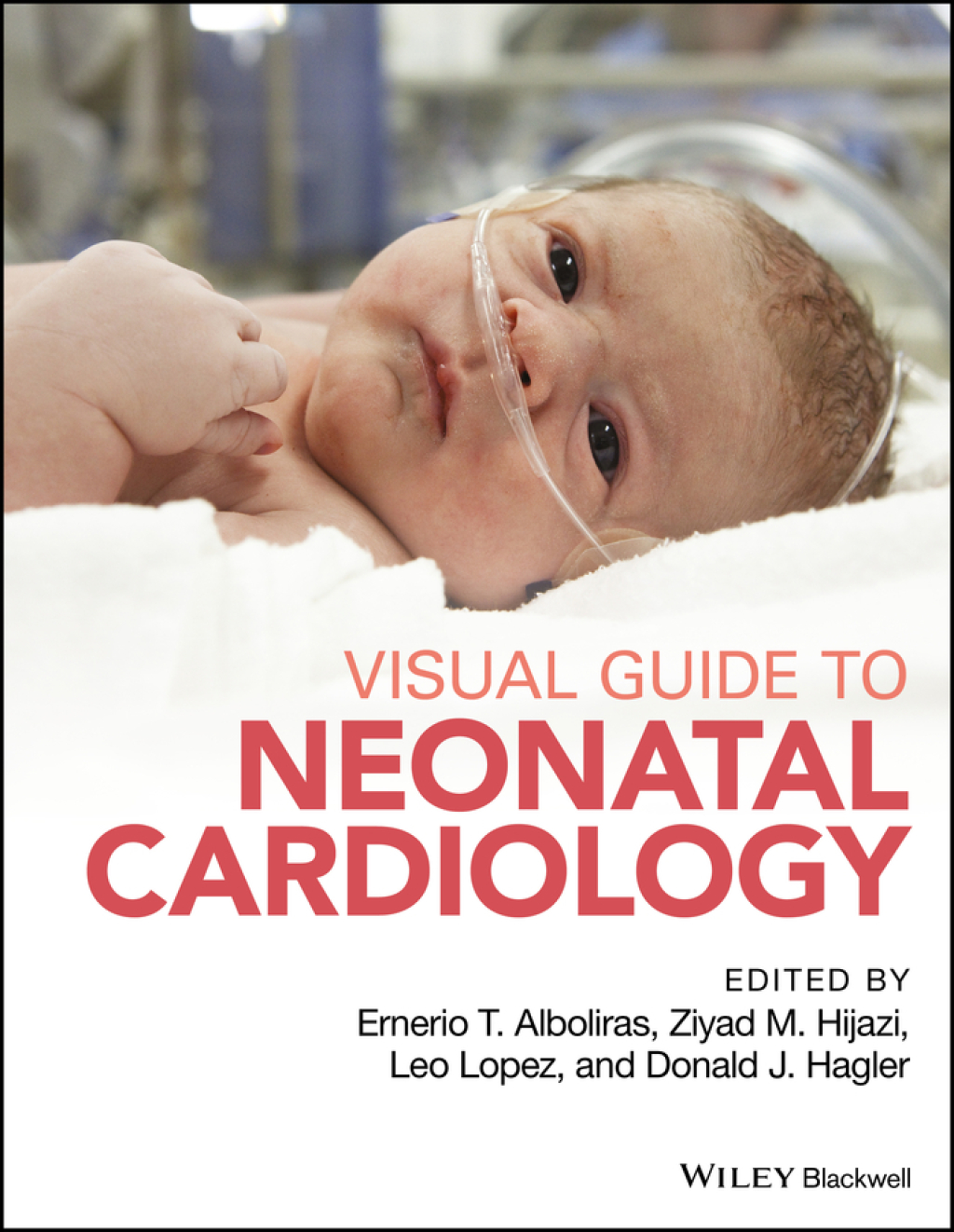 Visual Guide to Neonatal Cardiology 1st Edition