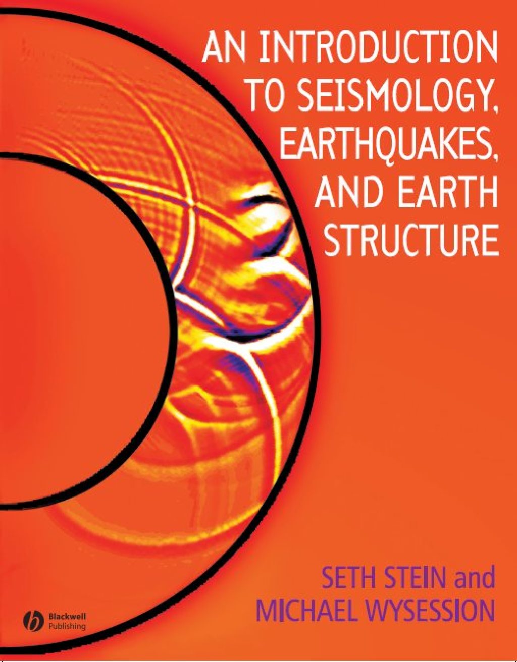 An Introduction to Seismology, Earthquakes, and Earth Structure 1st Edition