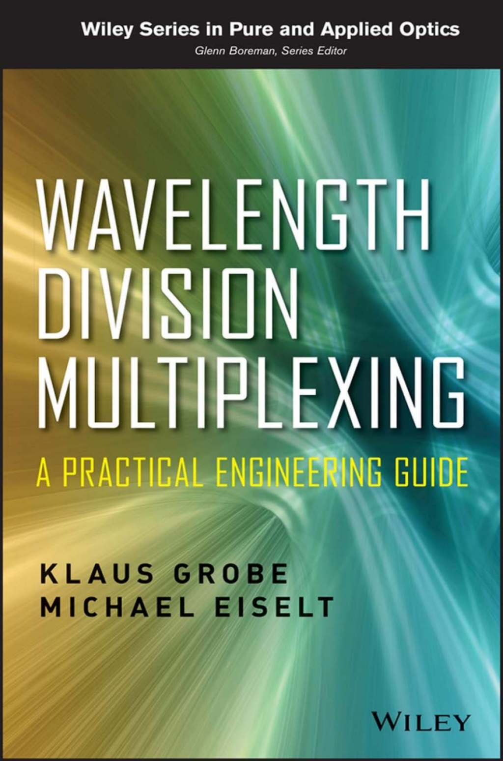 Wavelength Division Multiplexing A Practical Engineering Guide 1st Edition