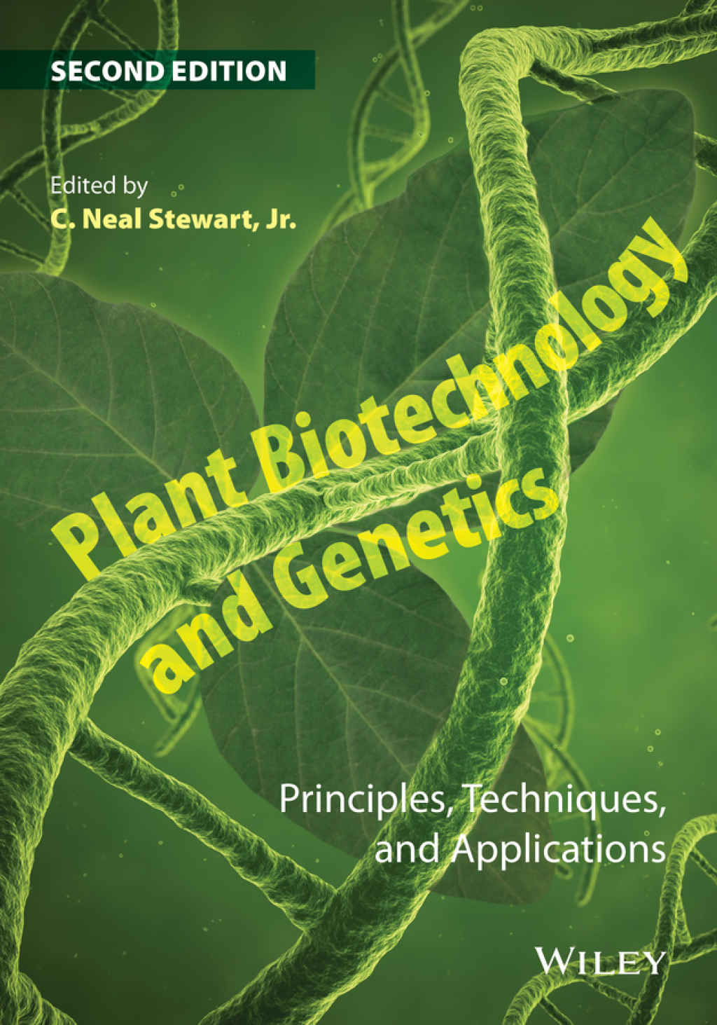 Plant Biotechnology and Genetics: Principles, Techniques, and Applications 2nd Edition