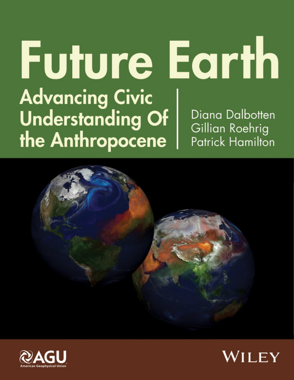 Future Earth Advancing Civic Understanding of the Anthropocene 1st Edition