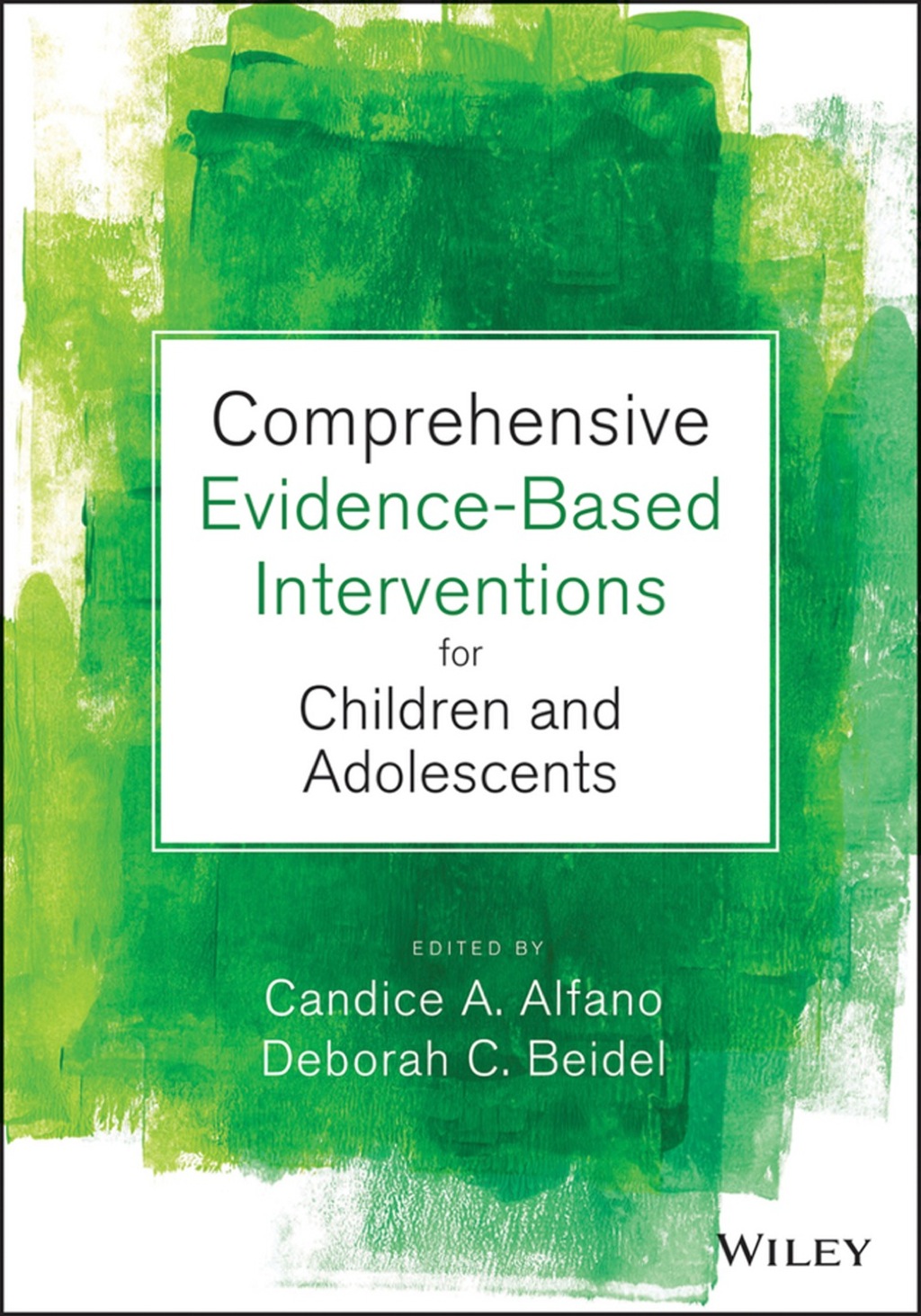 Comprehensive Evidence Based Interventions for Children and Adolescents 1st Edition