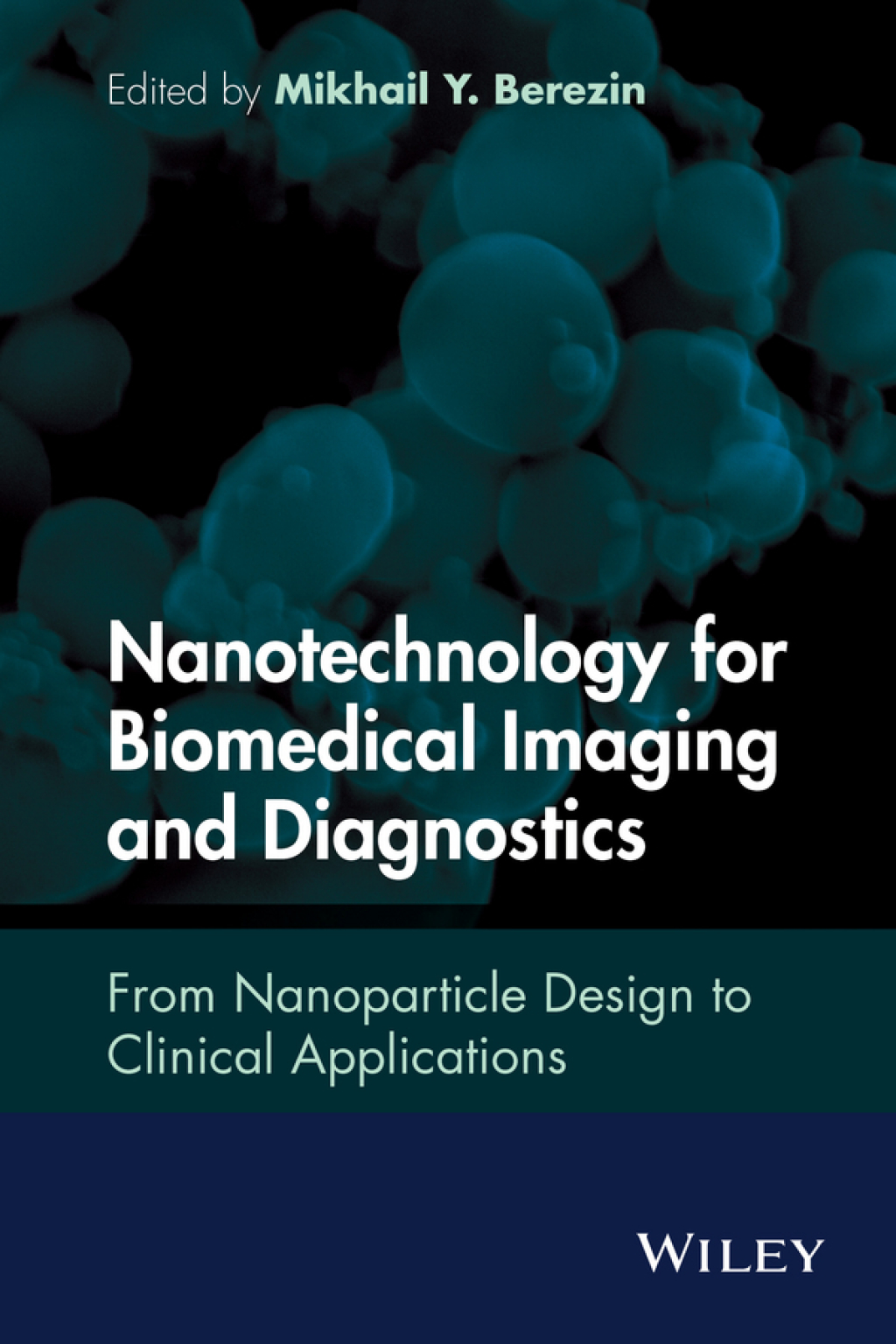 Nanotechnology for Biomedical Imaging and Diagnostics From Nanoparticle Design to Clinical Applications 1st Edition