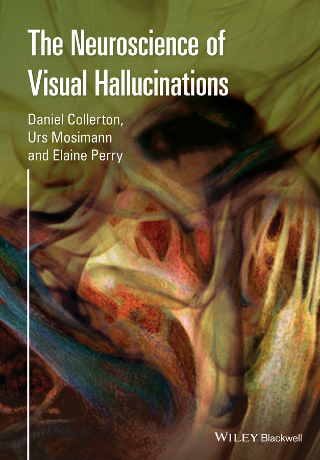 The Neuroscience of Visual Hallucinations 1st Edition