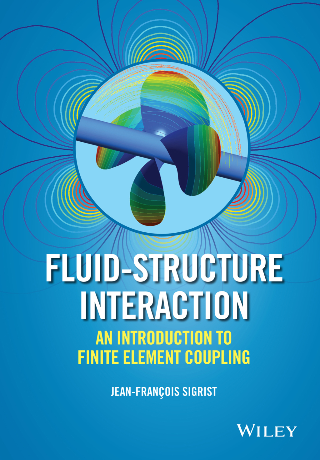 Fluid-Structure Interaction An Introduction to Finite Element Coupling 1st Edition