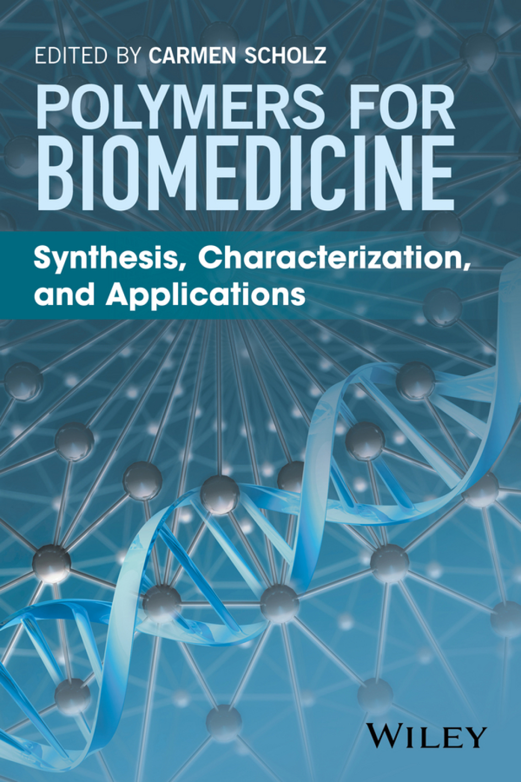Polymers for Biomedicine Synthesis, Characterization, and Applications 1st Edition