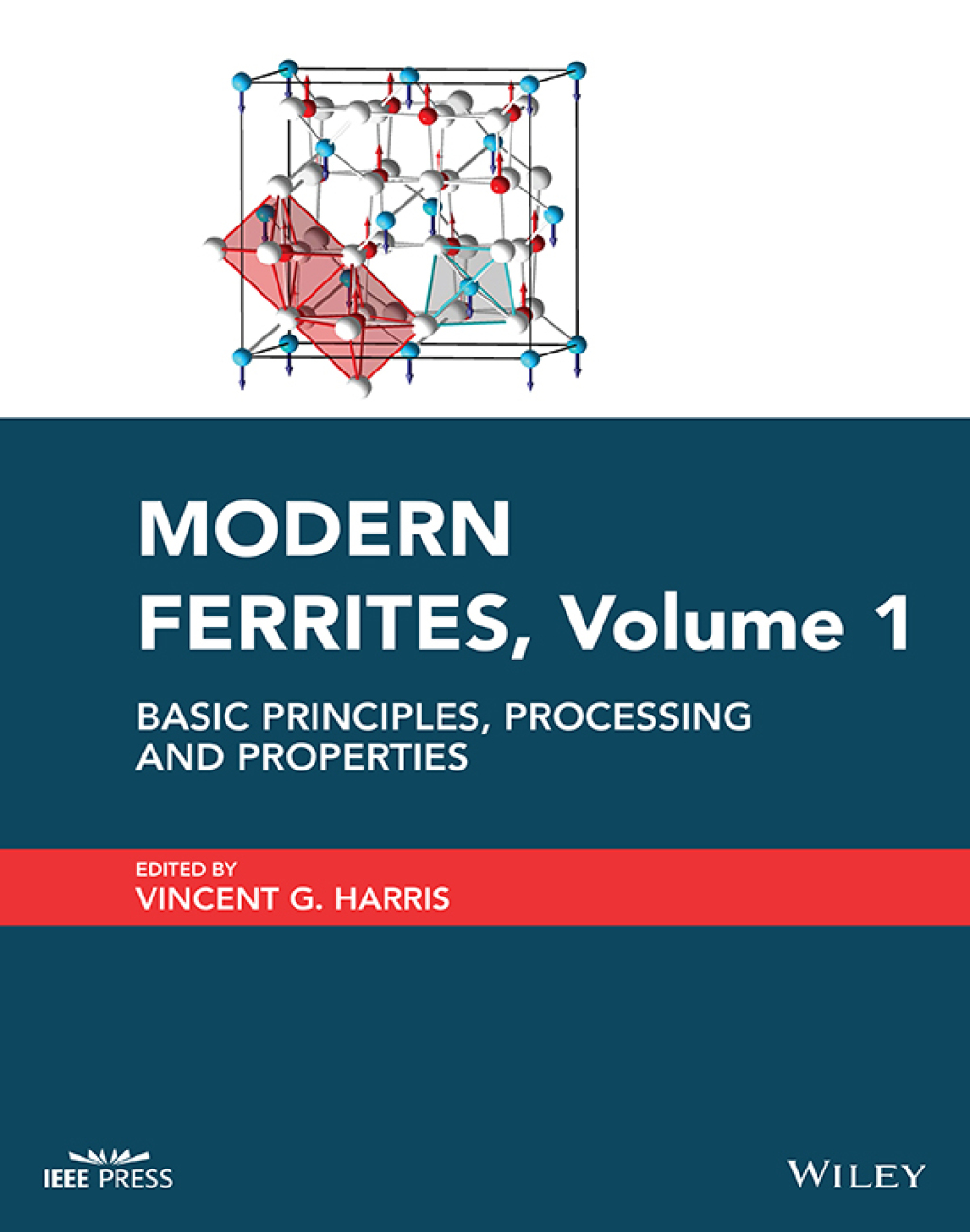 Modern Ferrites, Volume 1: Basic Principles, Processing and Properties Basic Principles, Processing and Properties 1st Edition