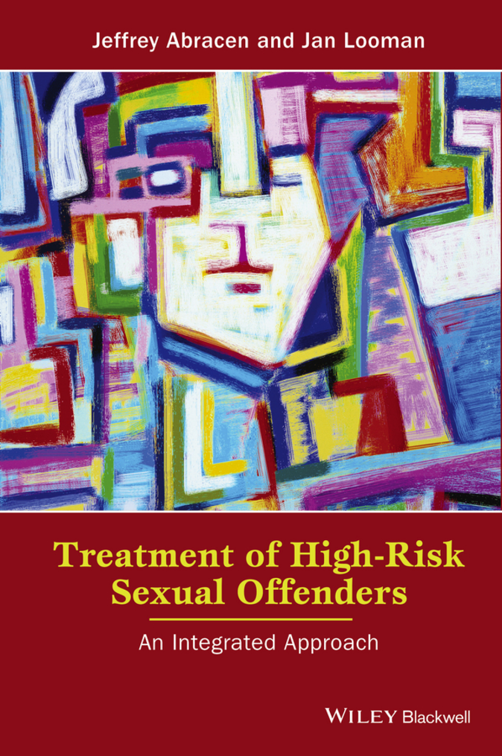 Treatment of High-Risk Sexual Offenders: An Integrated Approach An Integrated Approach 1st Edition