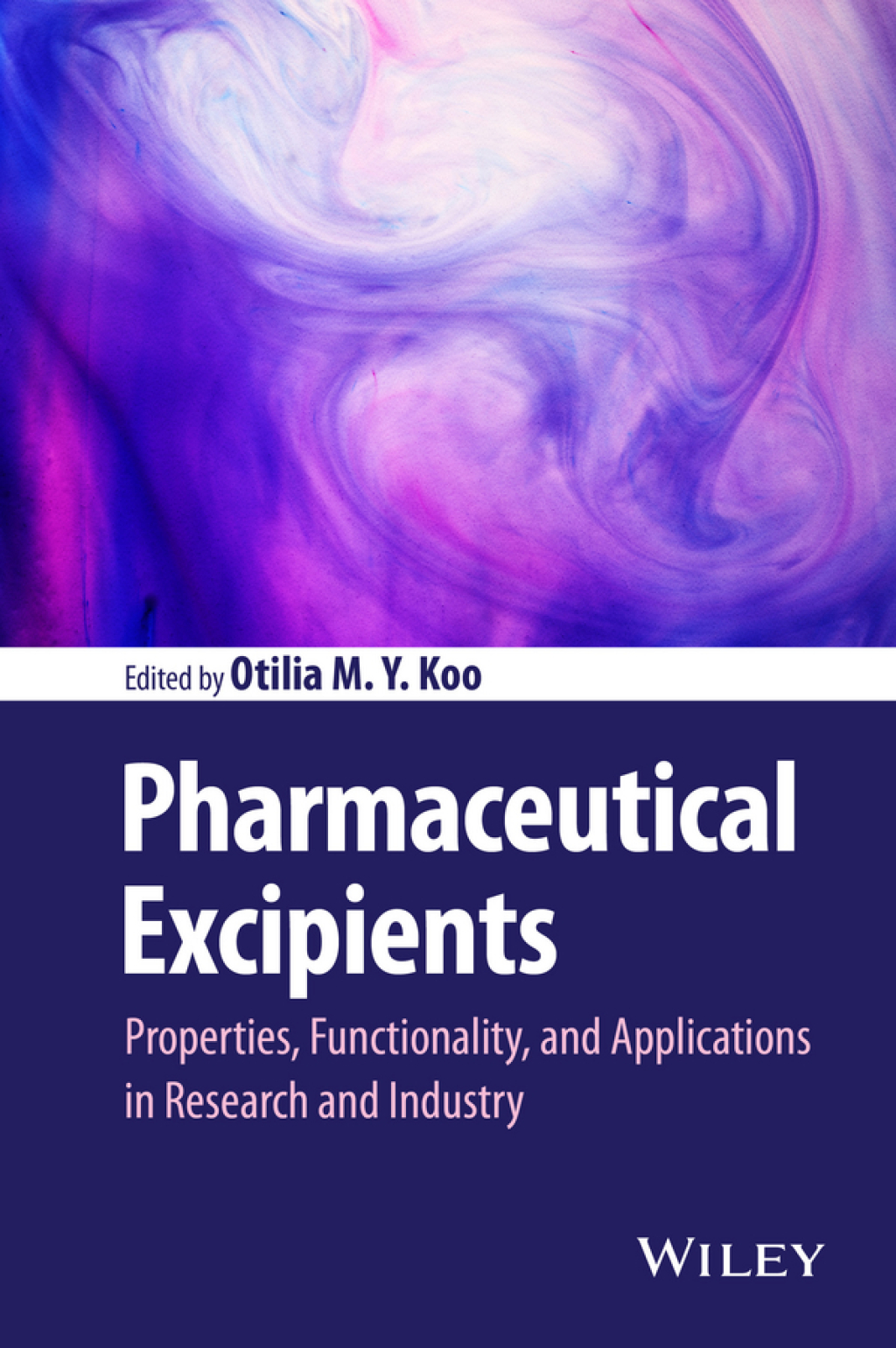Pharmaceutical Excipients Properties, Functionality, and Applications in Research and Industry 1st Edition