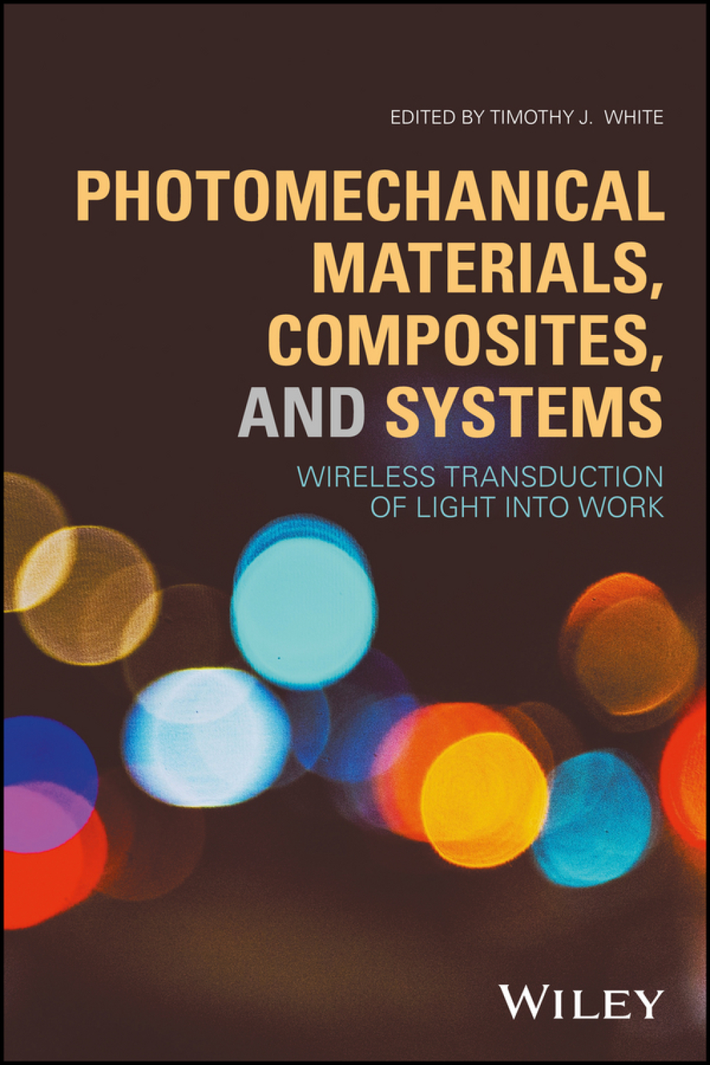 Photomechanical Materials, Composites, and Systems Wireless Transduction of Light into Work 1st Edition
