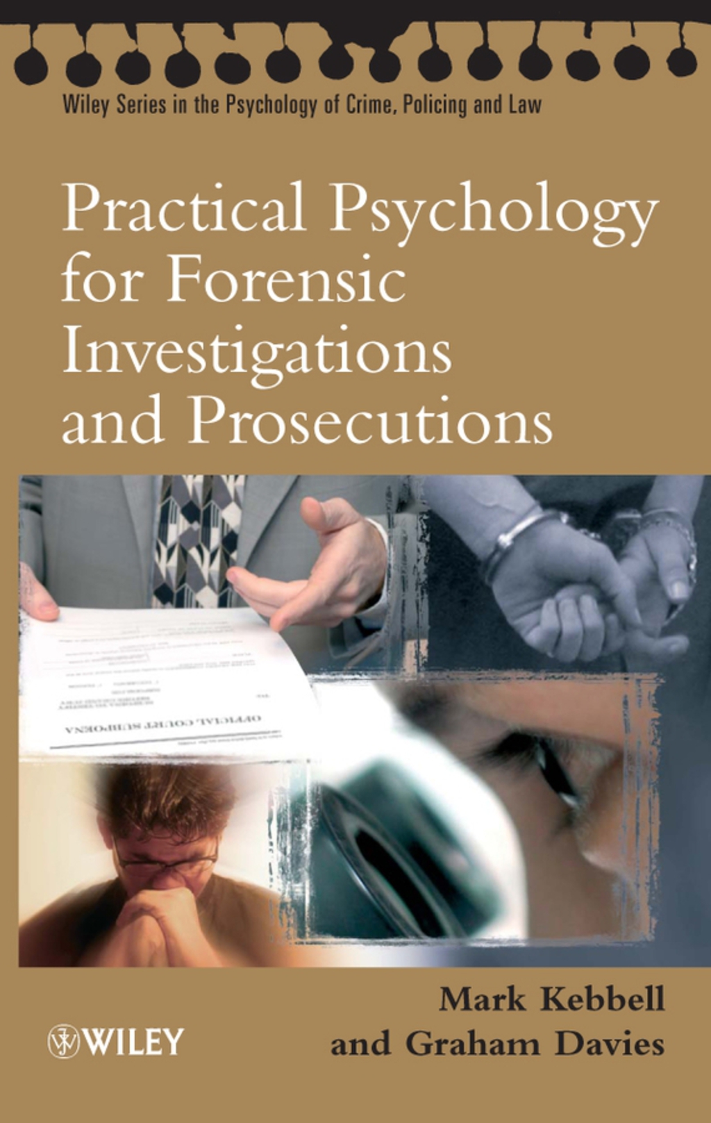 Practical Psychology for Forensic Investigations and Prosecutions 1st Edition