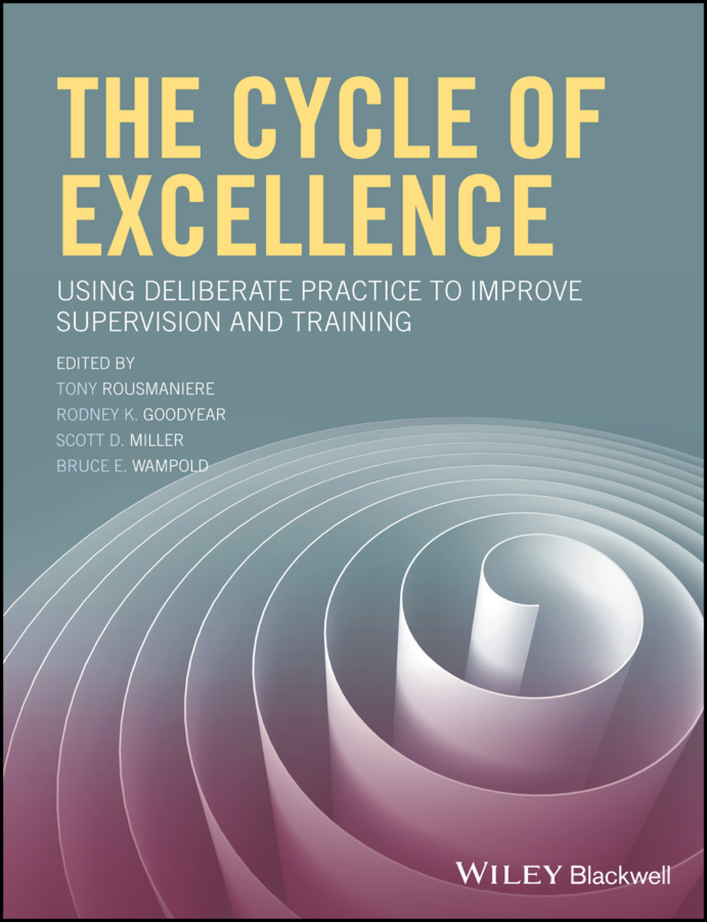 The Cycle of Excellence: Using Deliberate Practice to Improve Supervision and Training 1st Edition