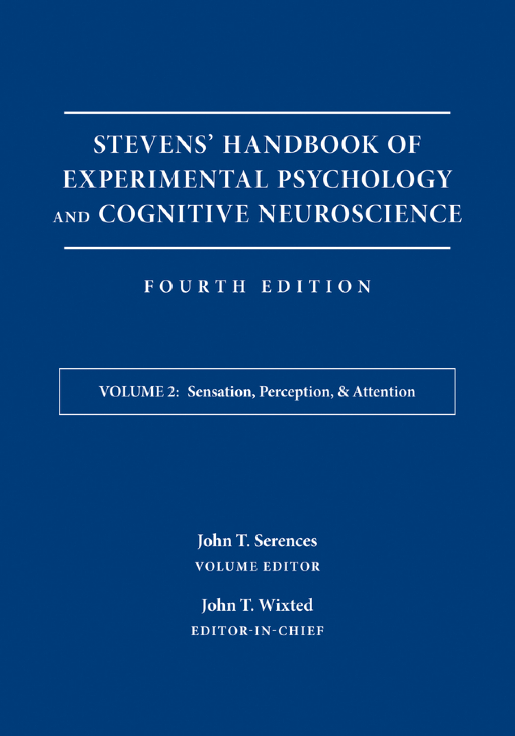 Stevens' Handbook of Experimental Psychology and Cognitive Neuroscience, Sensation, Perception, and Attention 4th Edition