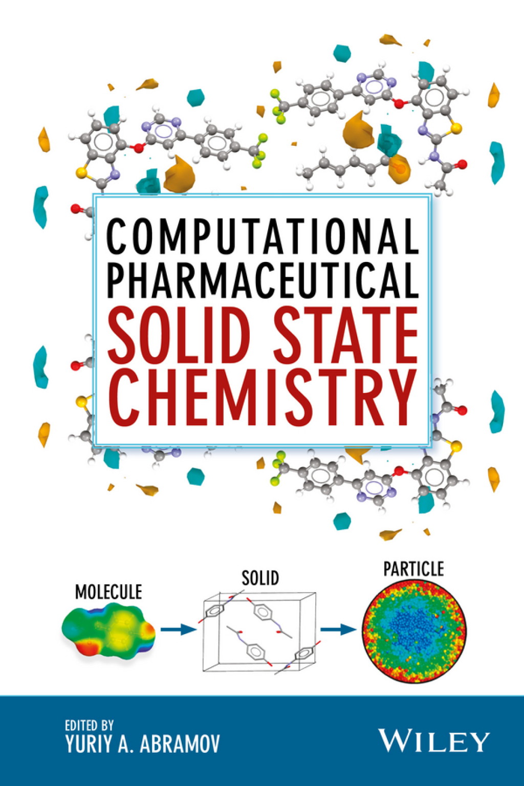 Computational Pharmaceutical Solid State Chemistry 1st Edition