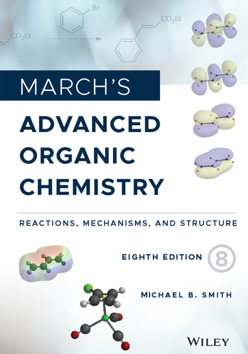 March's Advanced Organic Chemistry Reactions, Mechanisms, and Structure 8th Edition
