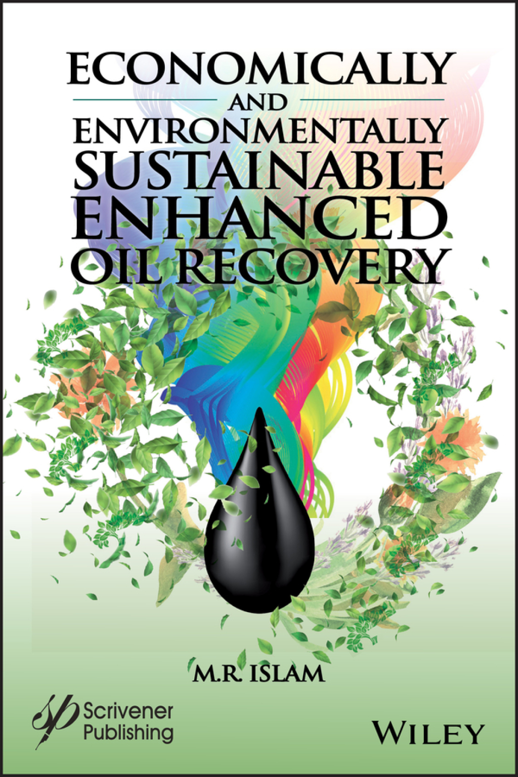 Economically and Environmentally Sustainable Enhanced Oil Recovery 1st Edition