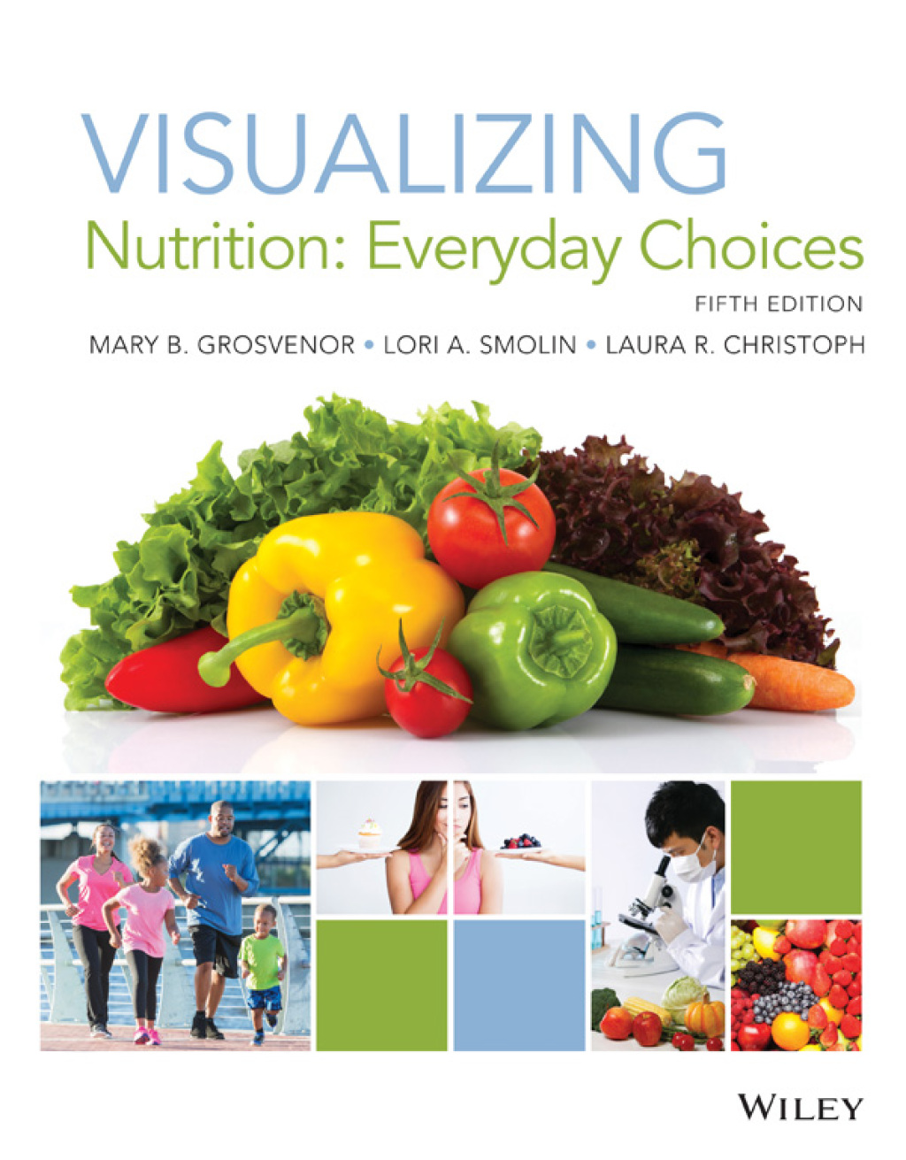 Visualizing Nutrition: Everyday Choices 5th Edition