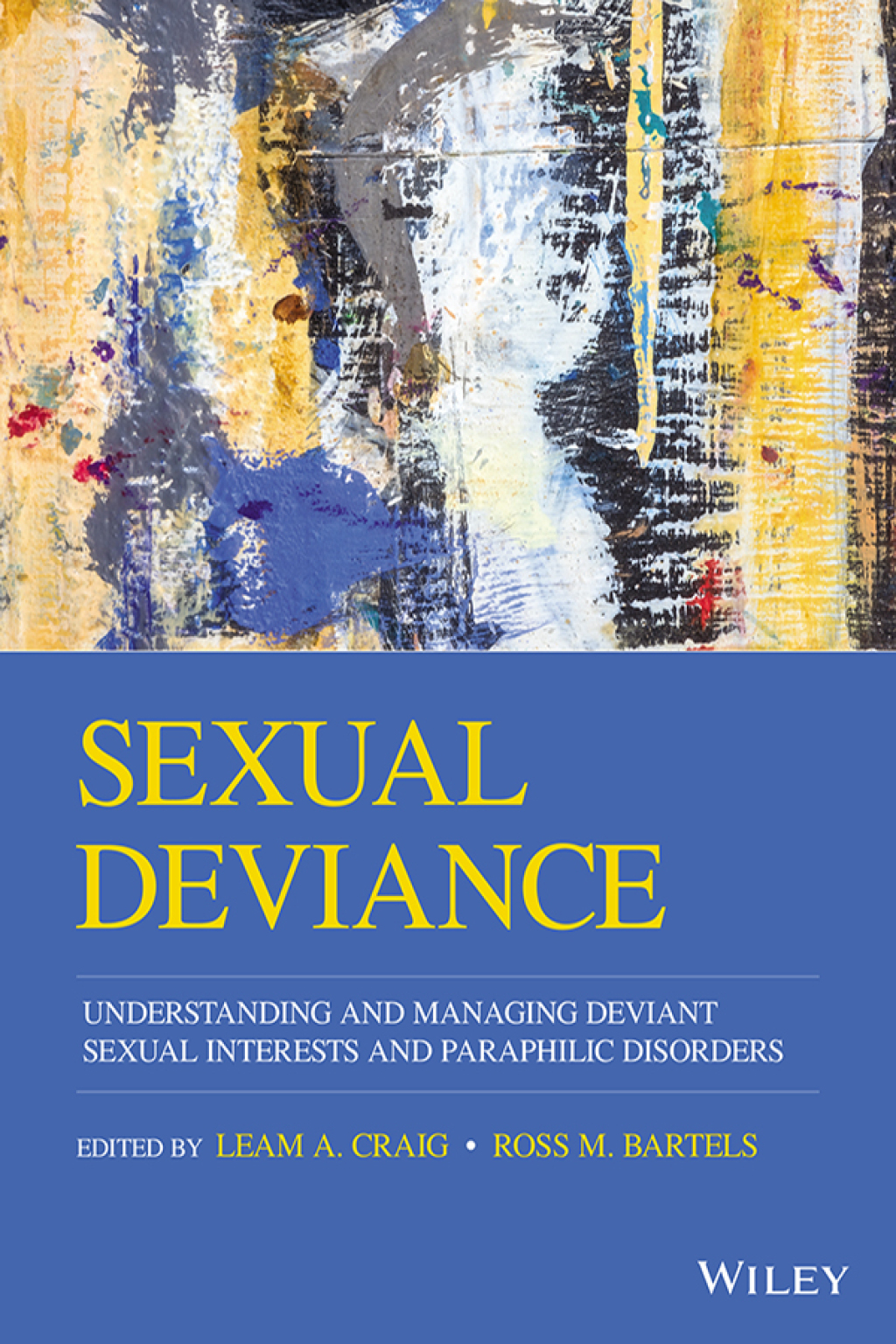 Sexual Deviance Understanding and Managing Deviant Sexual Interests and Paraphilic Disorders 1st Edition