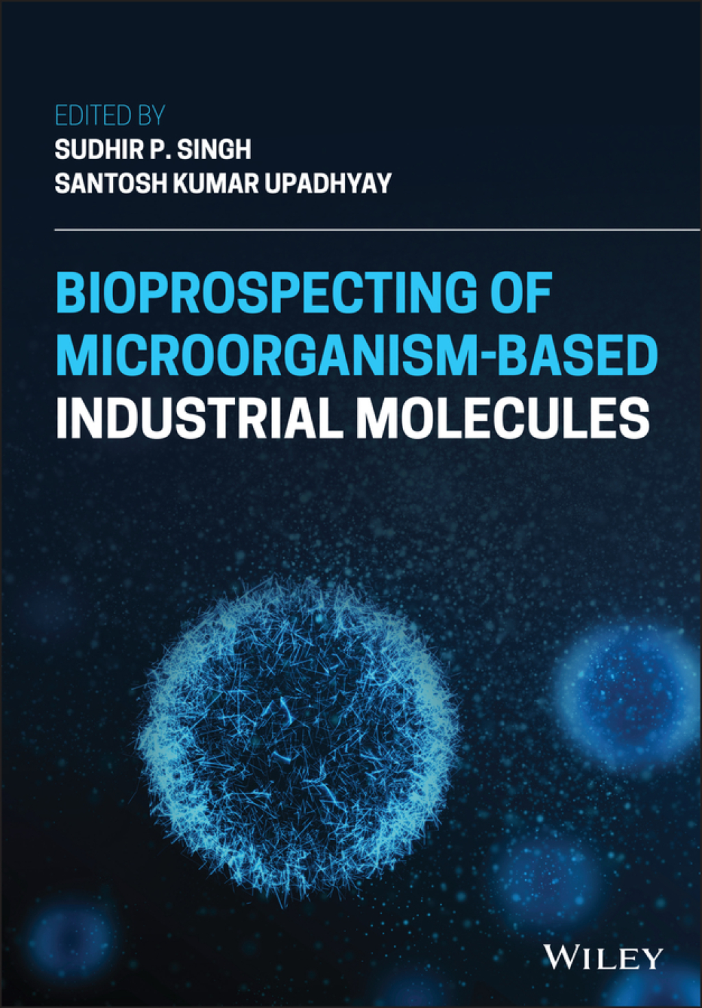 Bioprospecting of Microorganism-Based Industrial Molecules 1st Edition