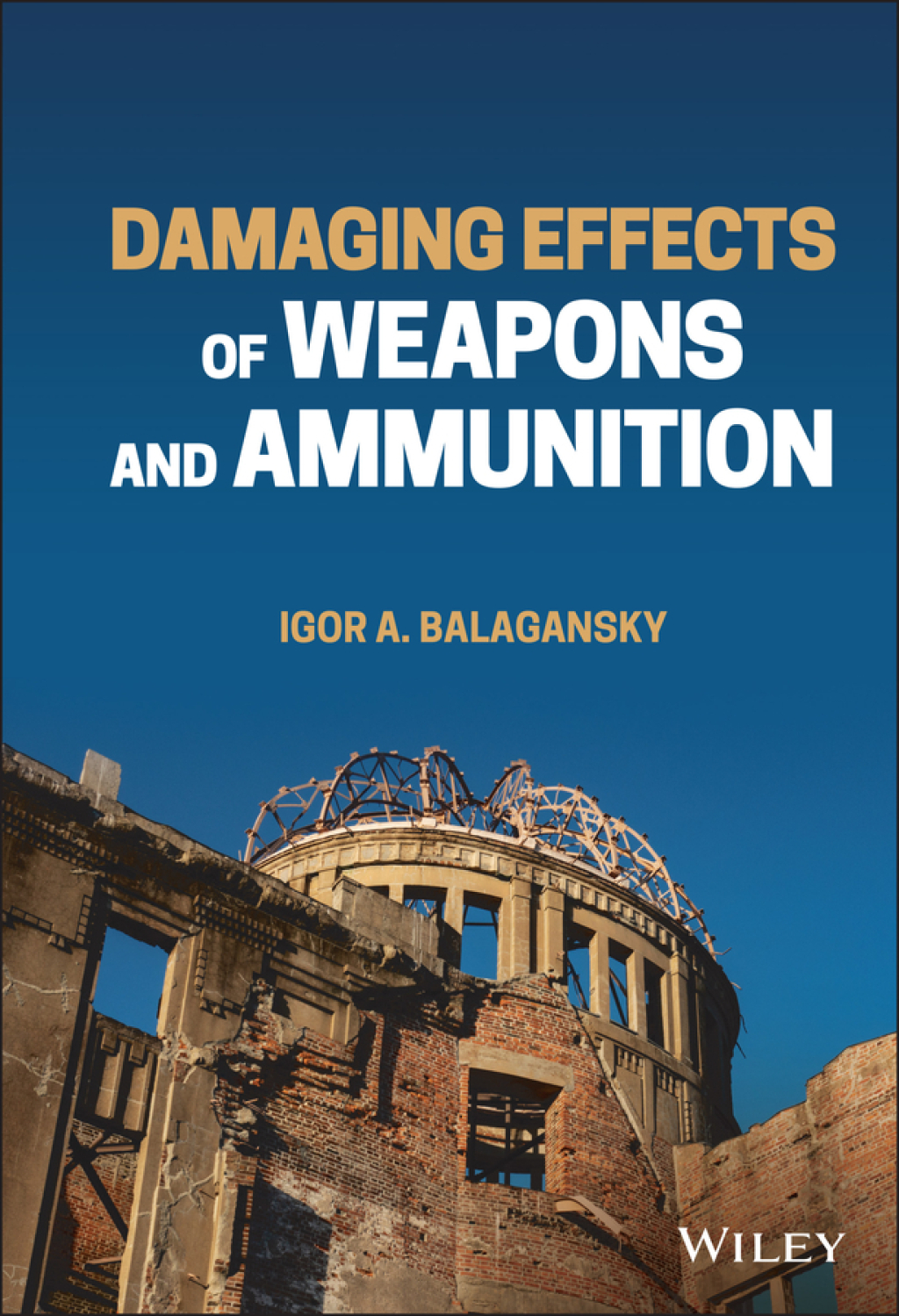 Damaging Effects of Weapons and Ammunition 1st Edition
